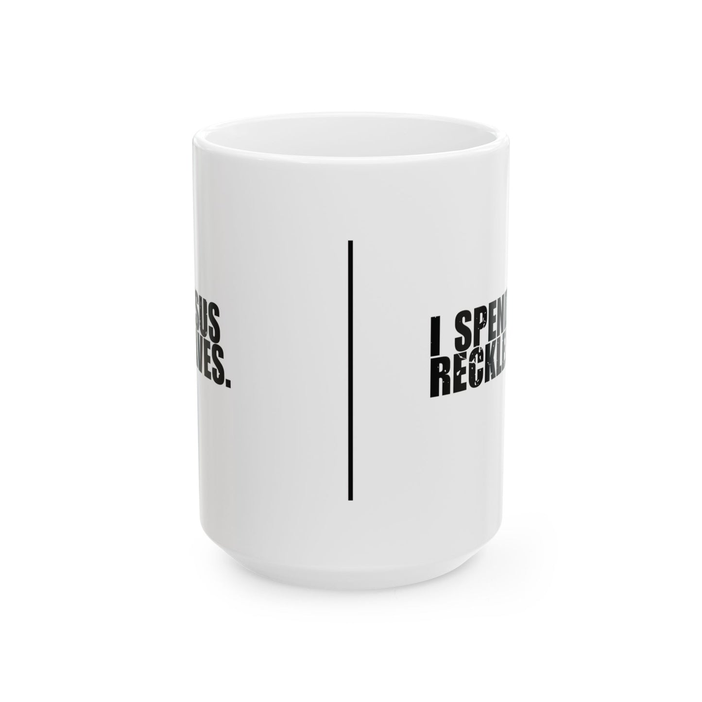 'Jesus saves. I spend recklessly' Mug - (11oz, 15oz) - White