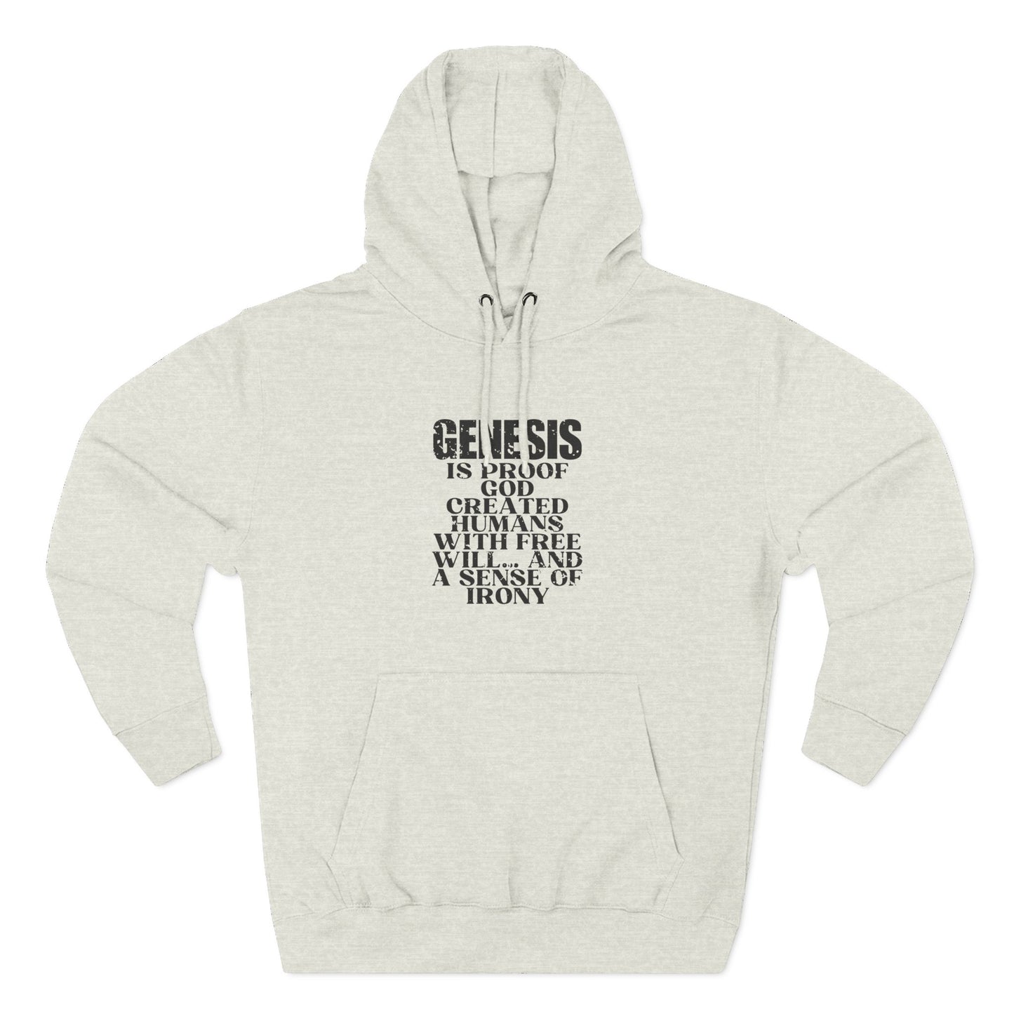 'Genesis is proof God created humans with free will… and a sense of irony' Three-Panel Fleece Hoodie - Unisex