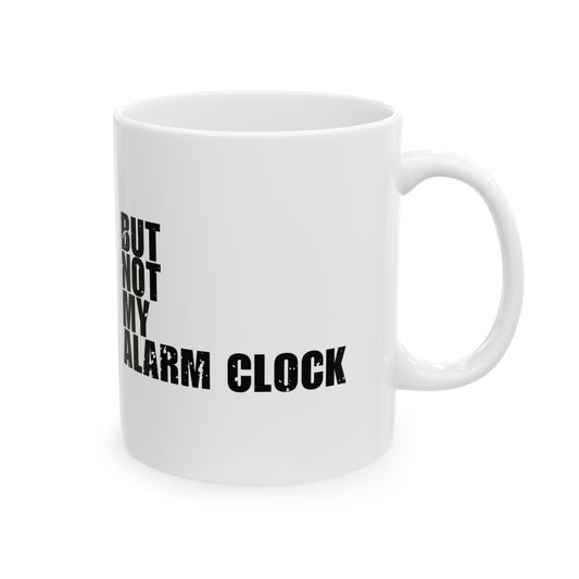 'Faith can move mountains… but not my alarm clock' Mug - (11oz, 15oz) - White