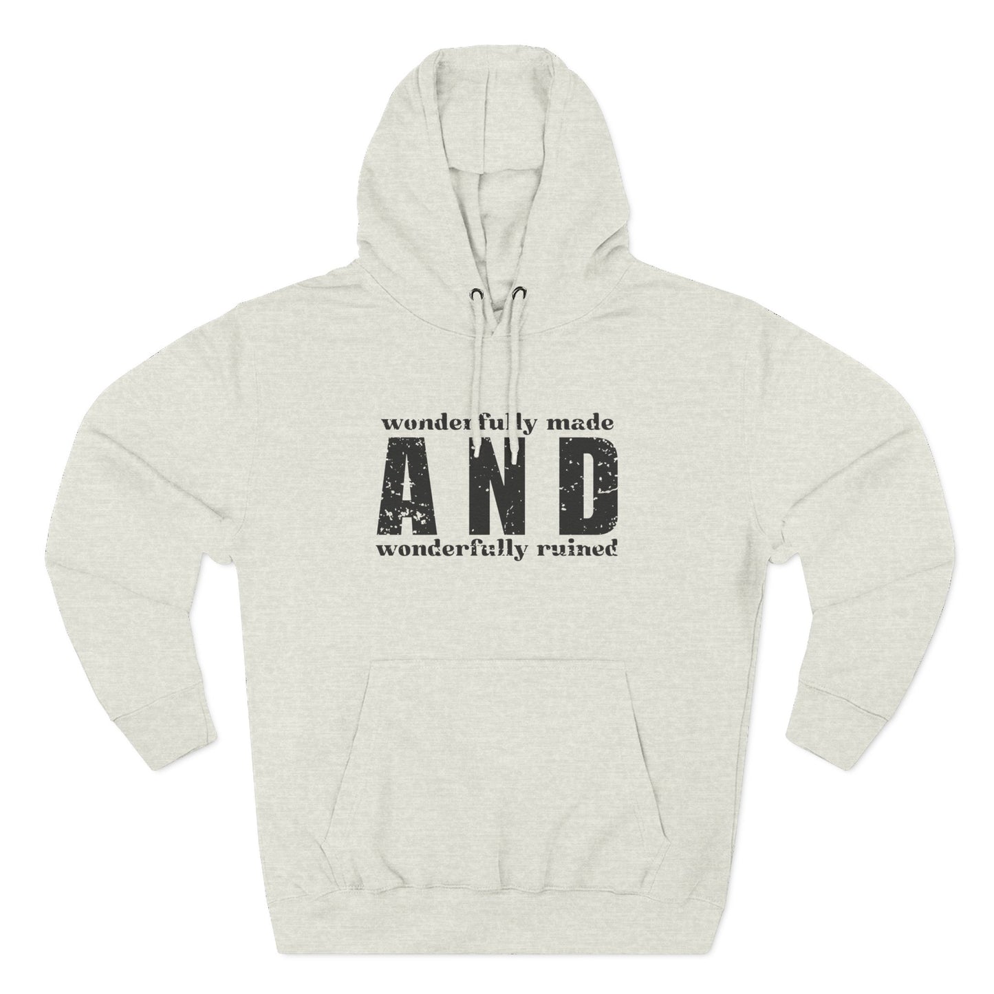 'wonderfully made and wonderfully ruined' Three-Panel Fleece Hoodie - Unisex