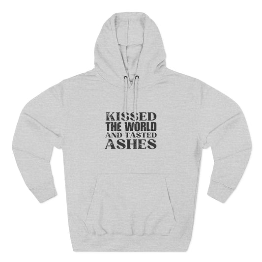 'kissed the world and tasted ashes' Three-Panel Fleece Hoodie - Unisex