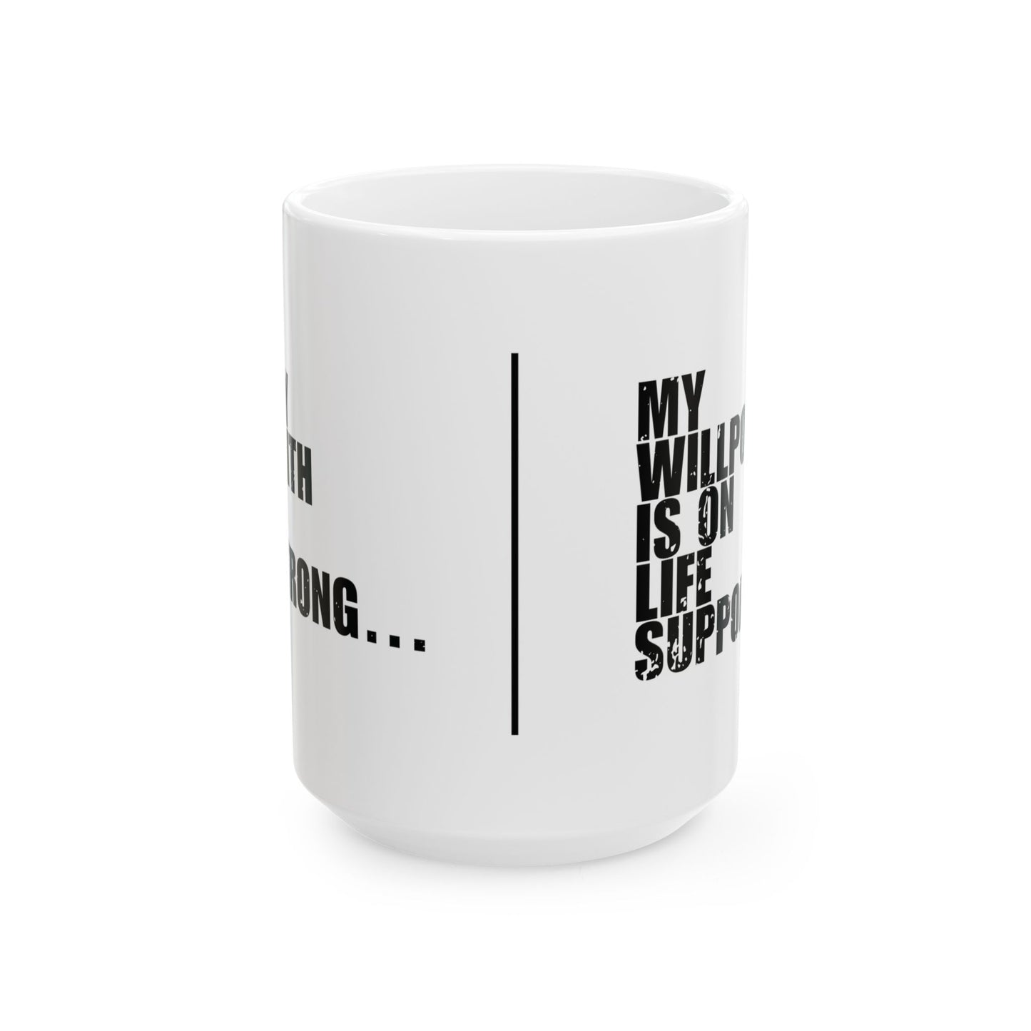 'My faith is strong… my willpower is on life support' Mug - (11oz, 15oz) - White