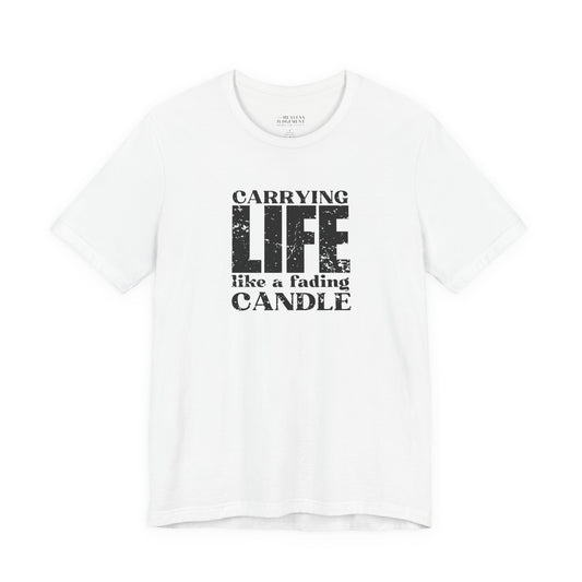 'Carrying life like a fading candle' T-Shirt - Unisex