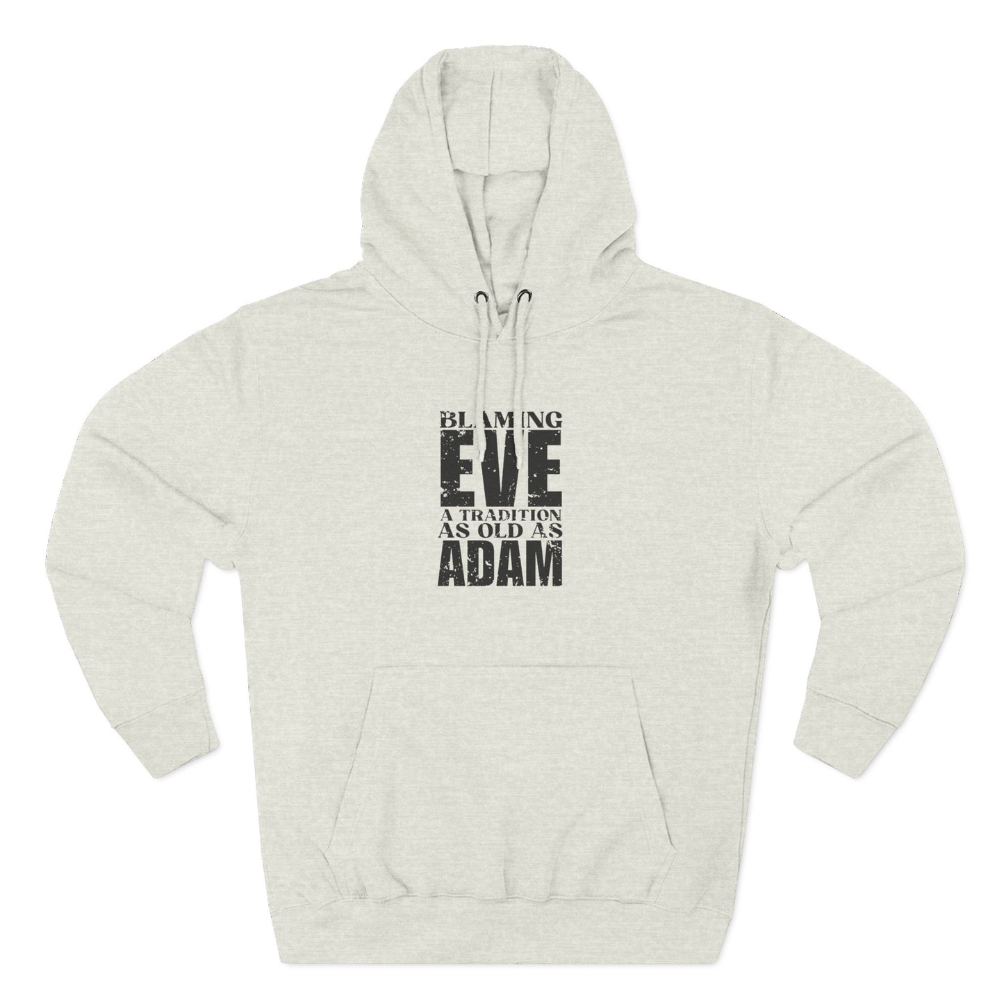 'Blaming Eve A tradition as old as Adam' Three-Panel Fleece Hoodie - Unisex