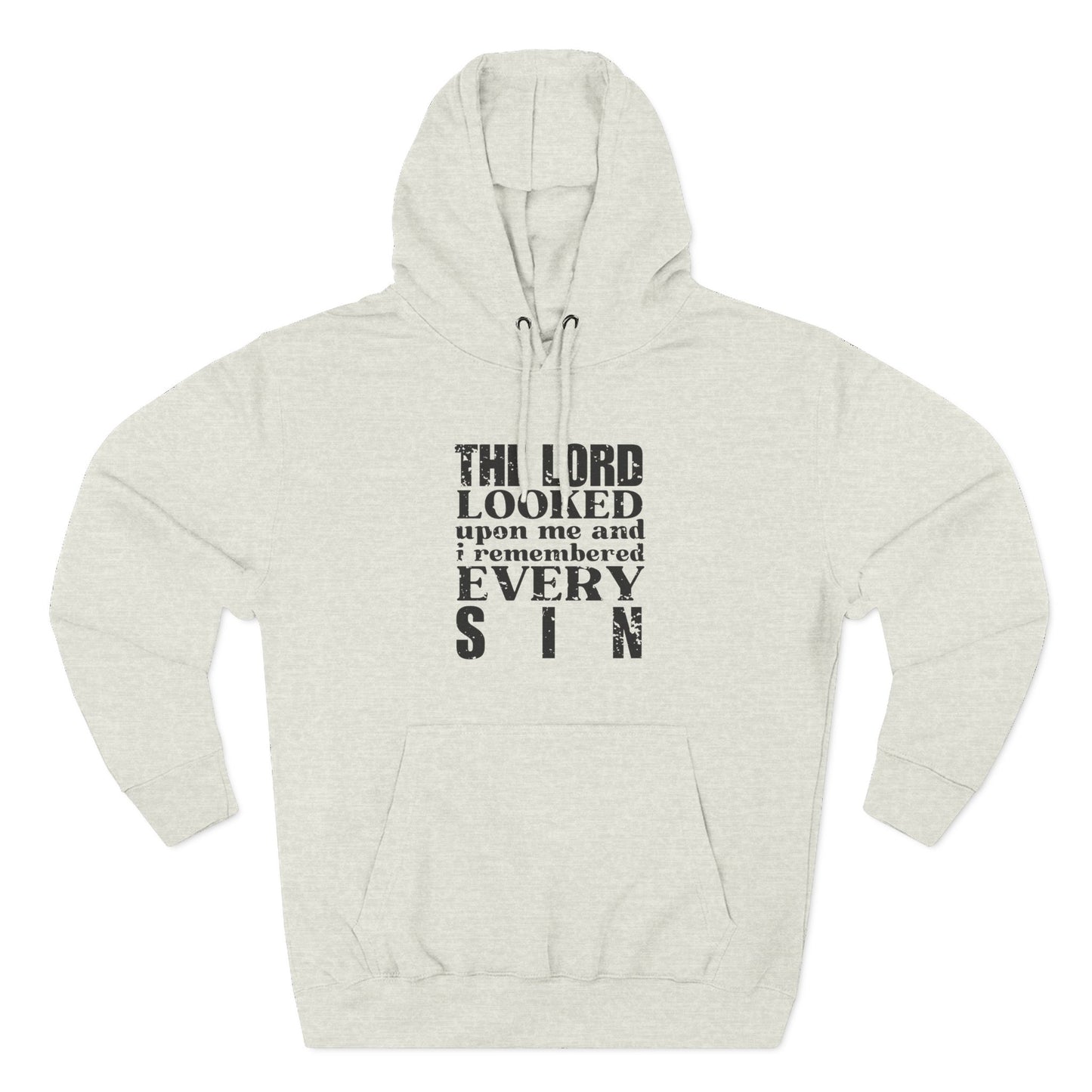 'The Lord looked upon me and I remembered every sin' Three-Panel Fleece Hoodie - Unisex