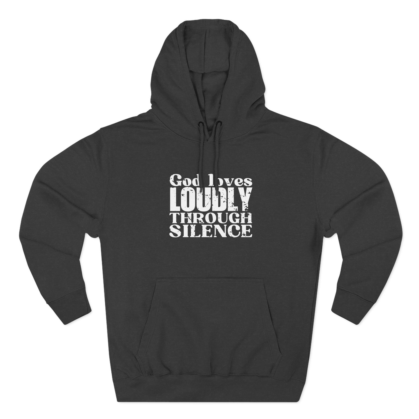 'God loves loudly through silence' Three-Panel Fleece Hoodie - Unisex