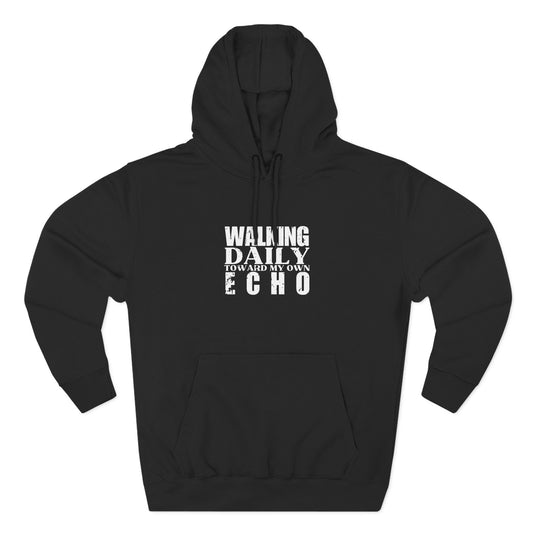 'walking daily toward my own echo' Three-Panel Fleece Hoodie - Unisex