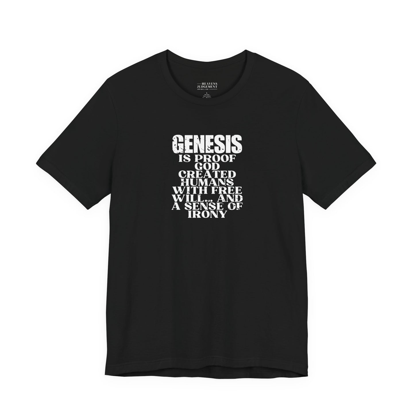 'Genesis is proof God created humans with free will… and a sense of irony'  T-Shirt - Unisex