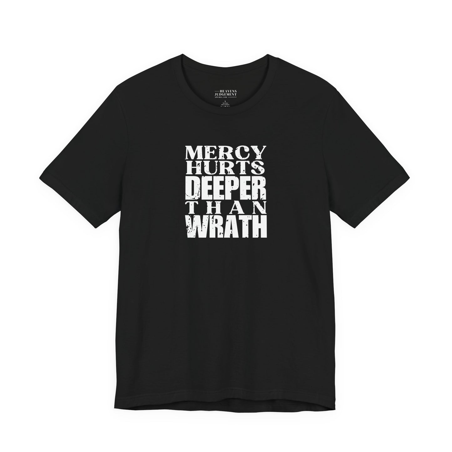 'Mercy hurts deeper than wrath'  T-Shirt - Unisex