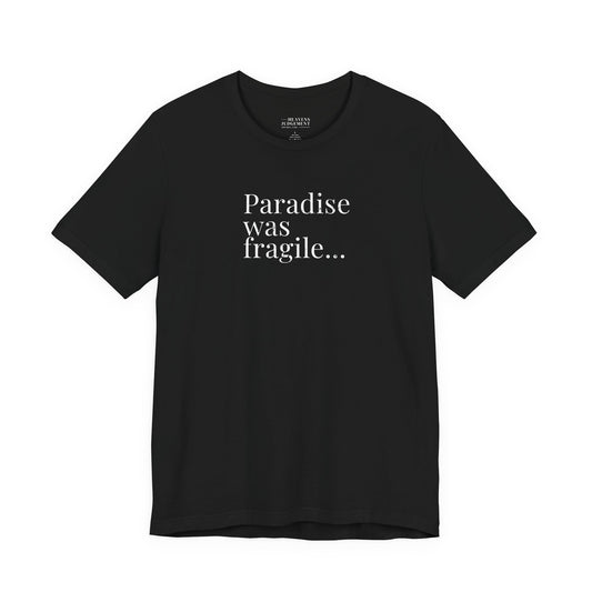 'Paradise was fragile'  T-Shirt - Unisex