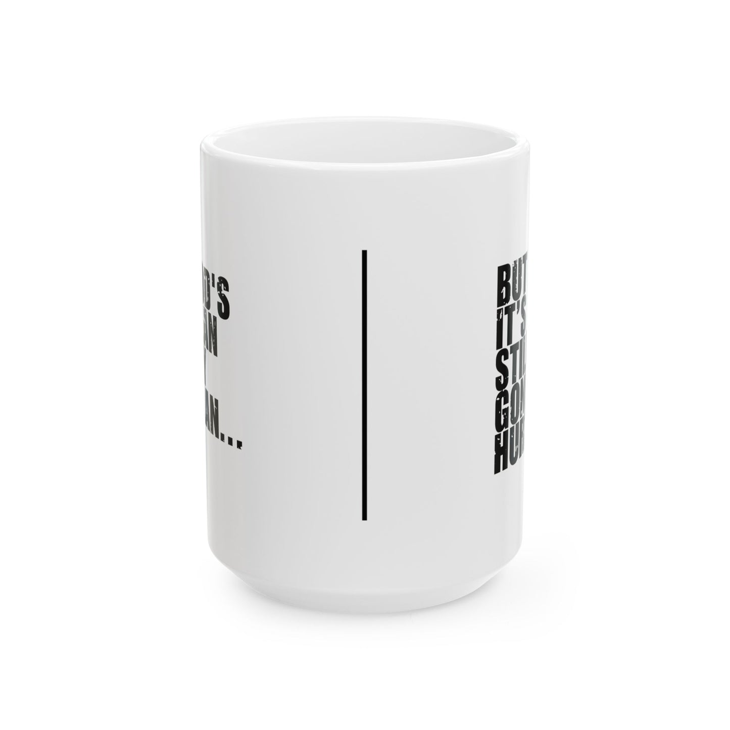 'God's Plan My Plan... But It’s Still Gonna Hurt' Mug - (11oz, 15oz) - White