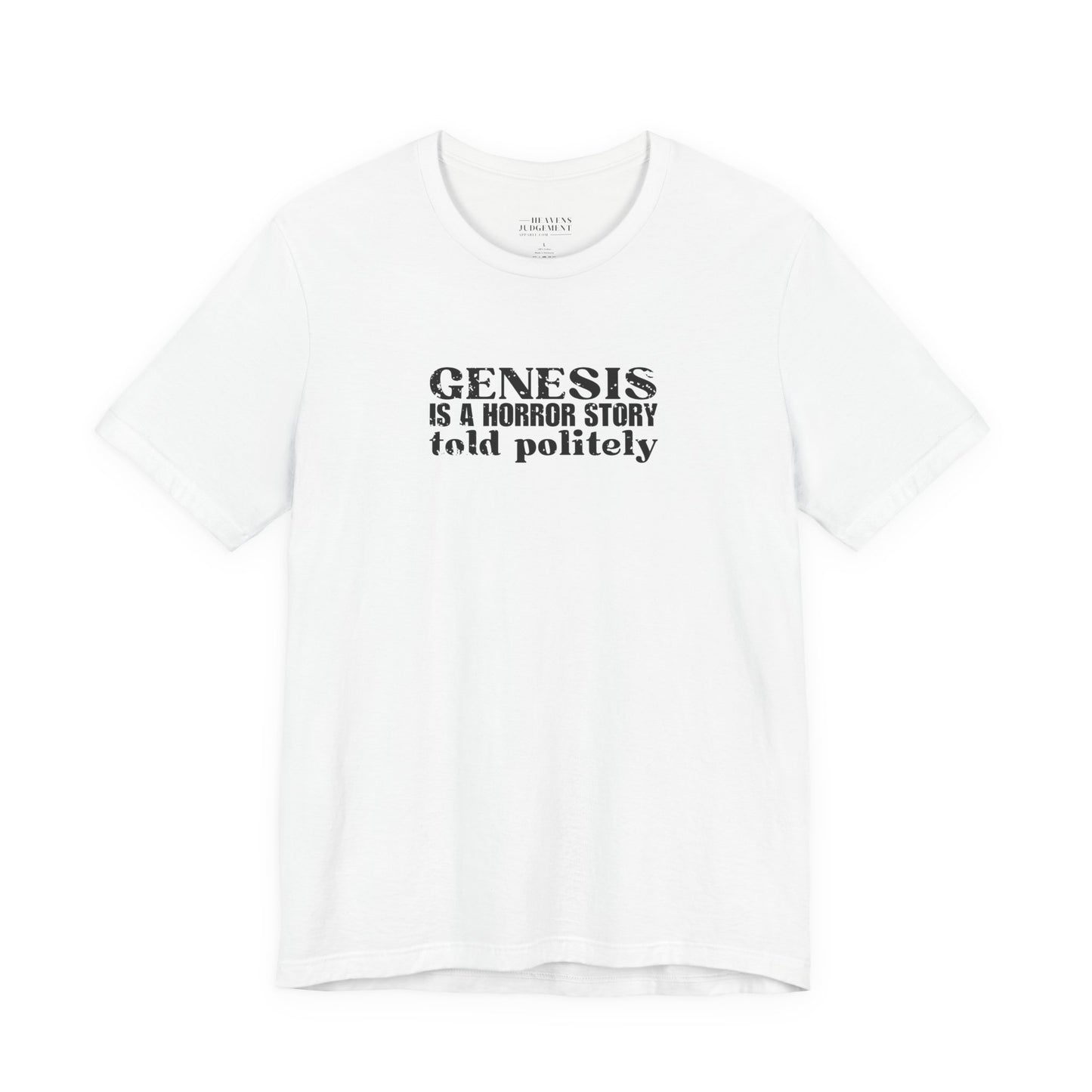 'Genesis is a horror story told politely'  T-Shirt - Unisex