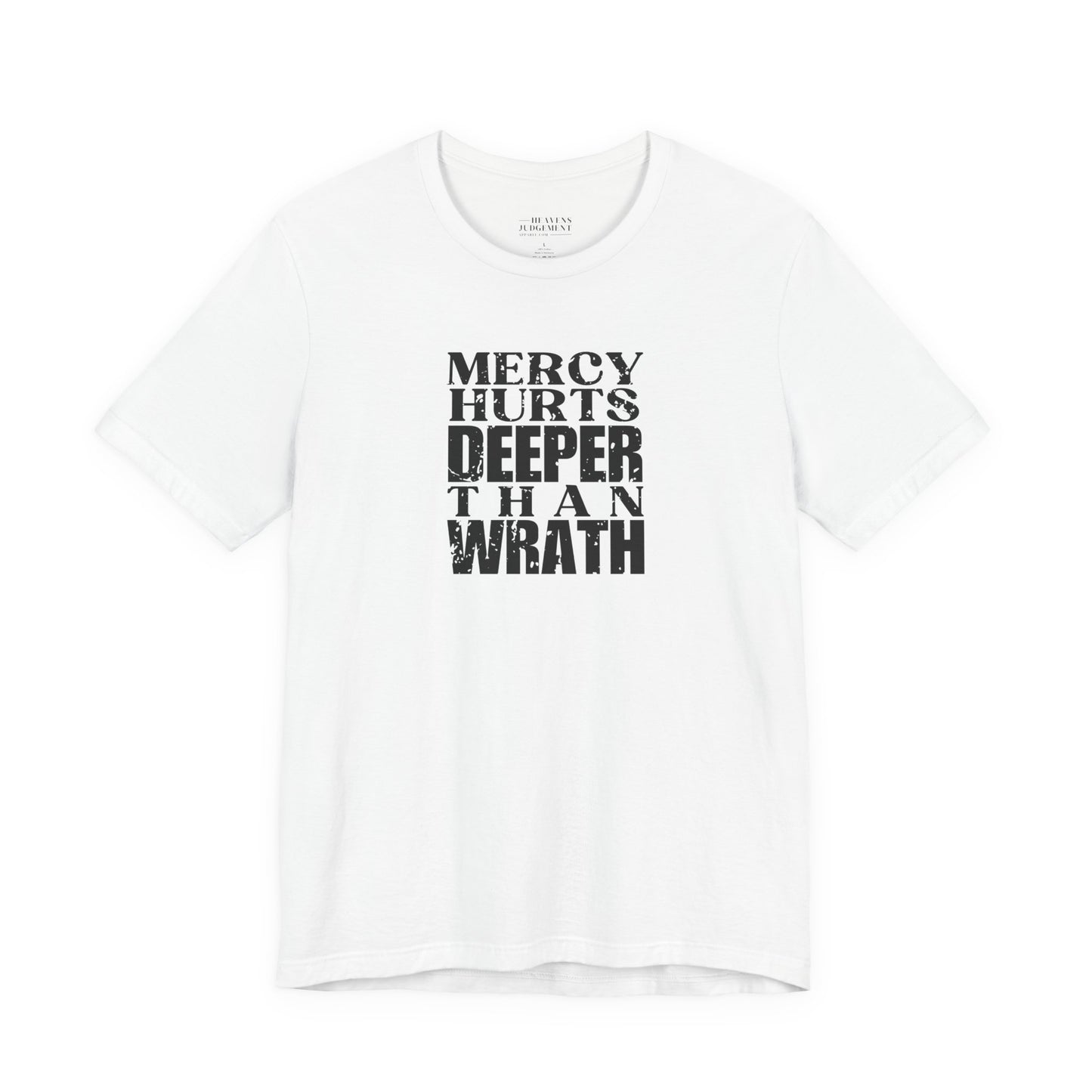 'Mercy hurts deeper than wrath'  T-Shirt - Unisex