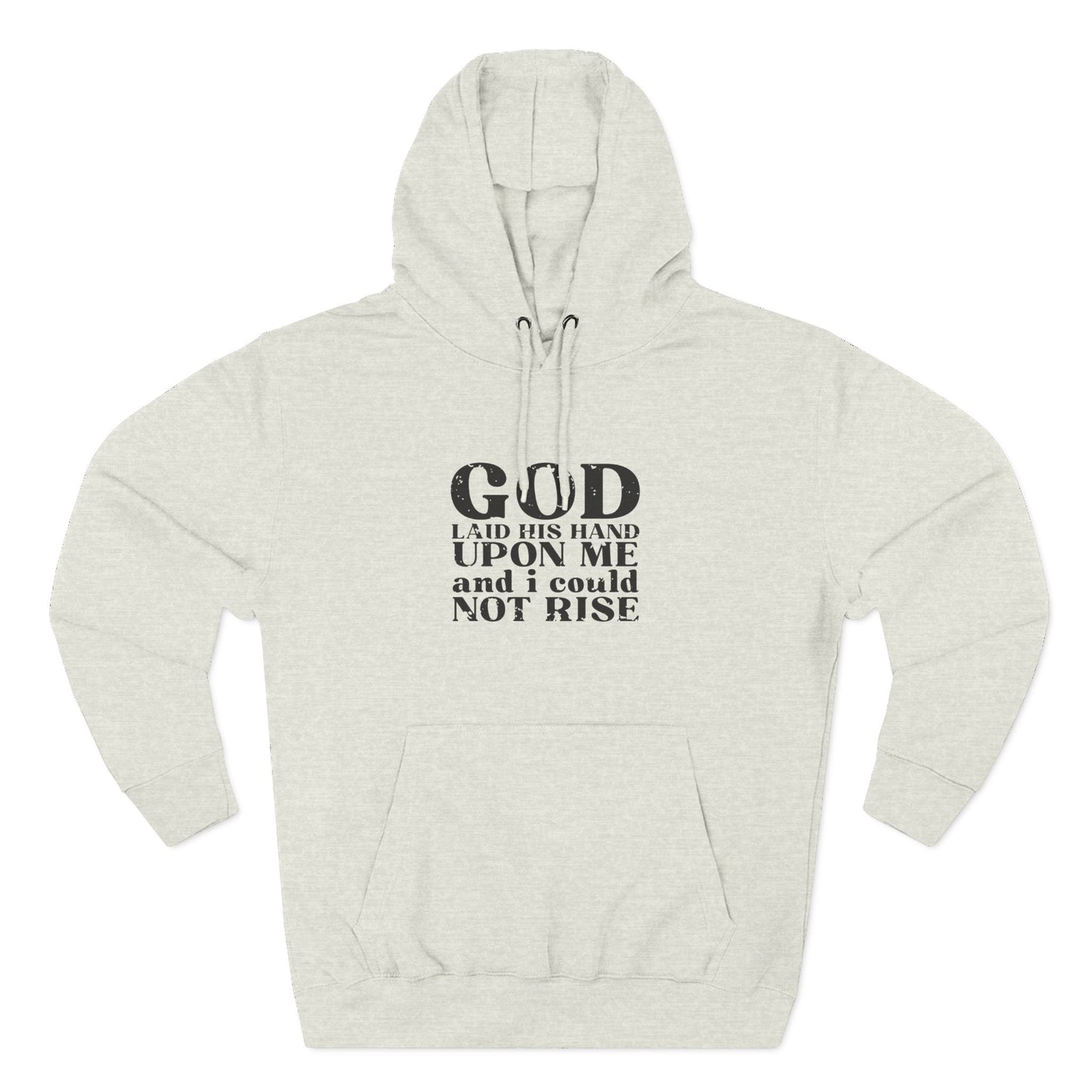 'God laid His hand upon me, and I could not rise' Three-Panel Fleece Hoodie - Unisex