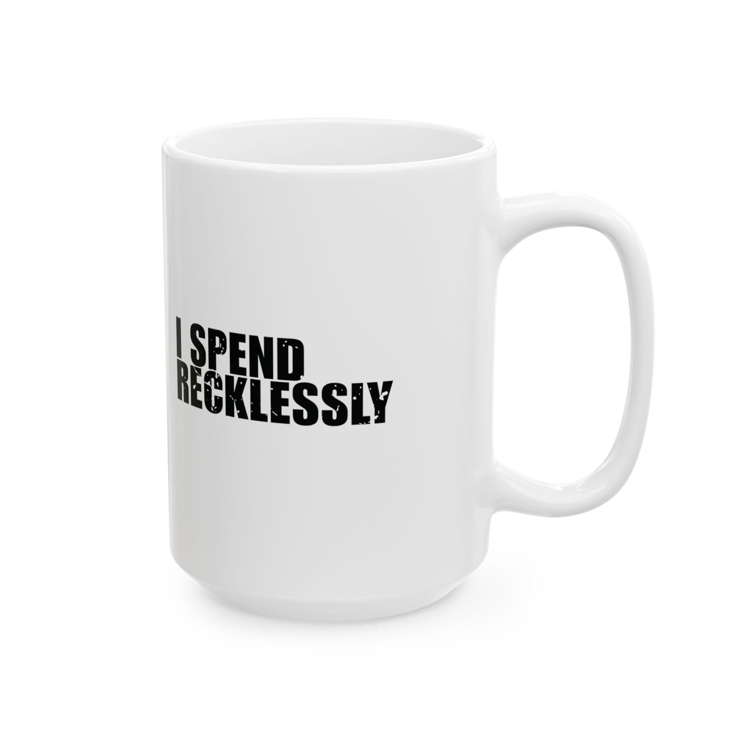 'Jesus saves. I spend recklessly' Mug - (11oz, 15oz) - White