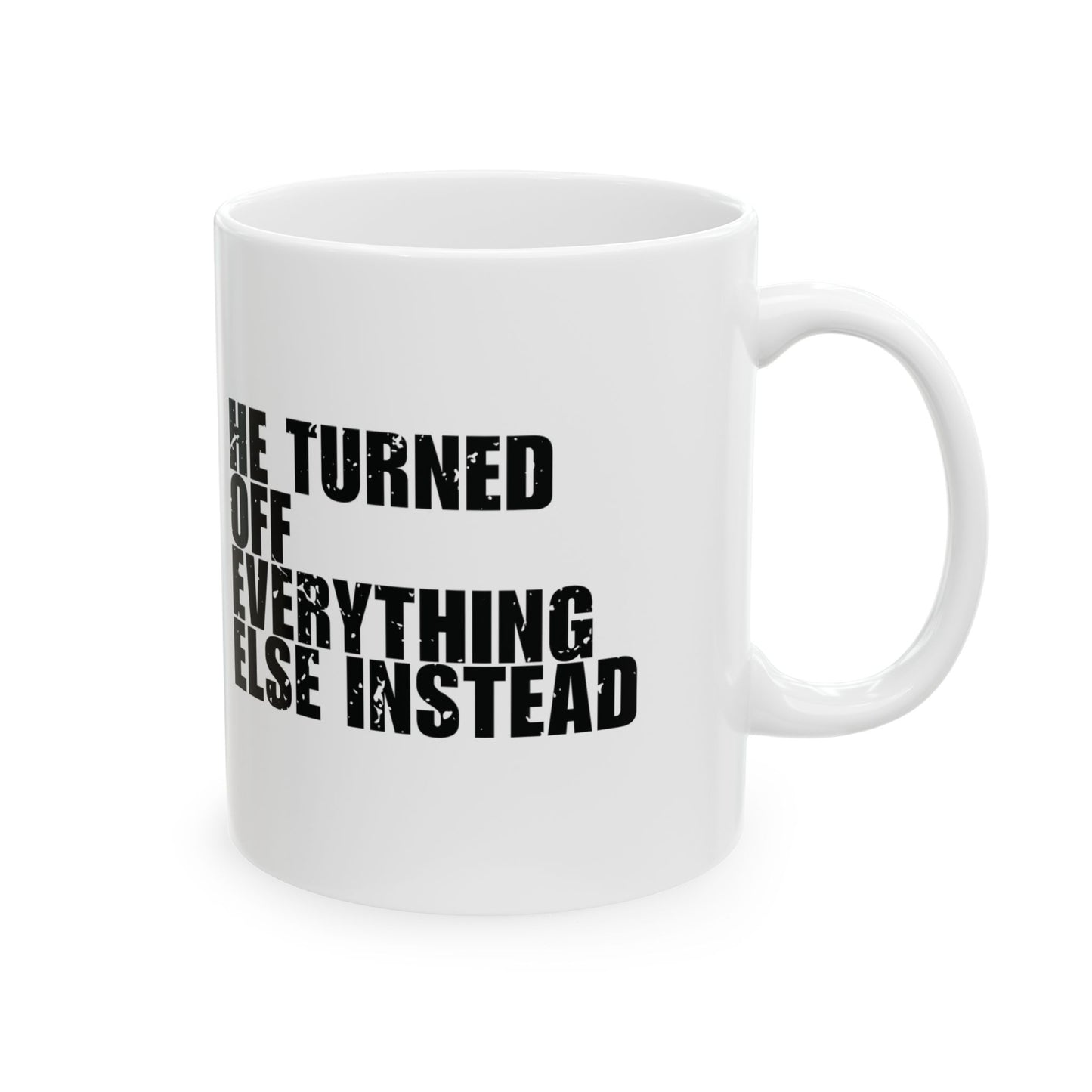 'I begged God for light… He turned off everything else instead' Mug - (11oz, 15oz) - White