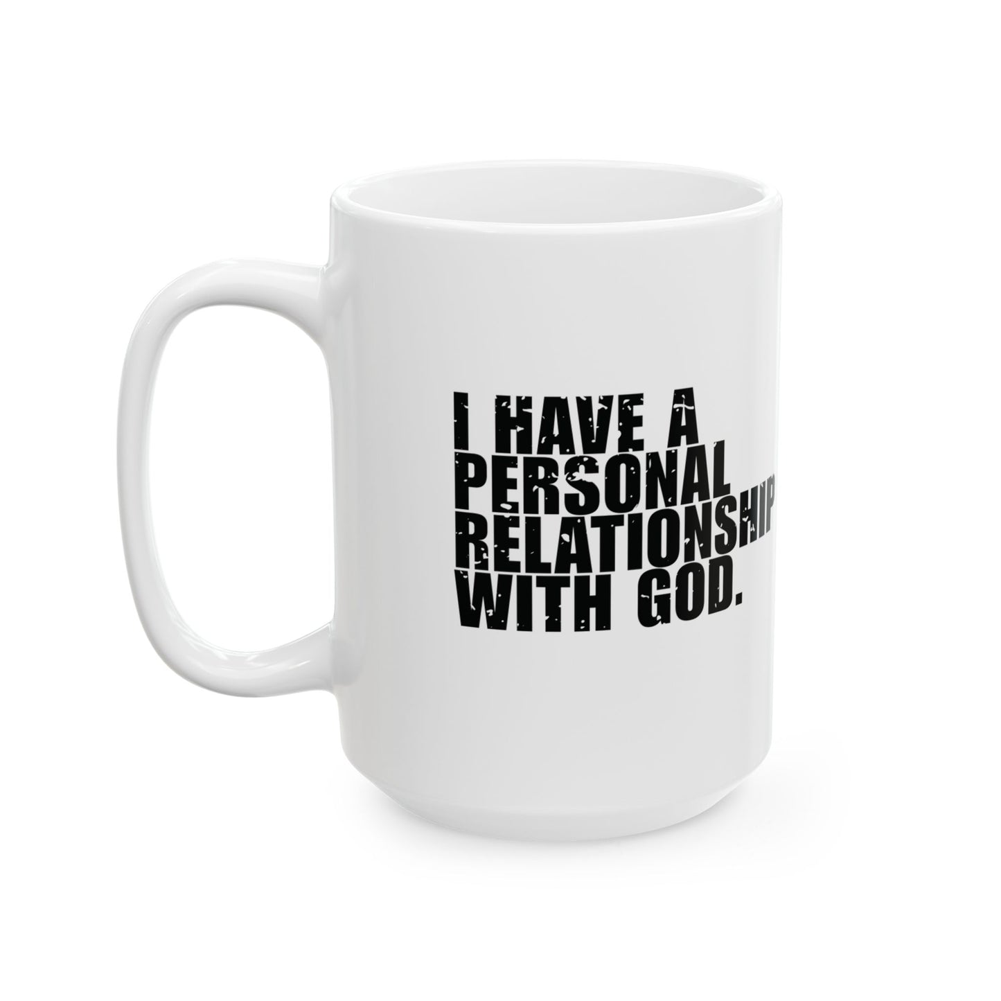 'I have a personal relationship with God. It’s dramatic' Mug - (11oz, 15oz) - White