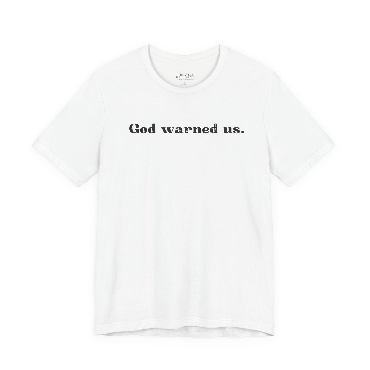 'God warned us.'  T-Shirt - Unisex