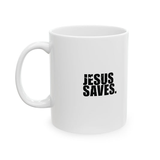 'Jesus saves. I spend recklessly' Mug - (11oz, 15oz) - White