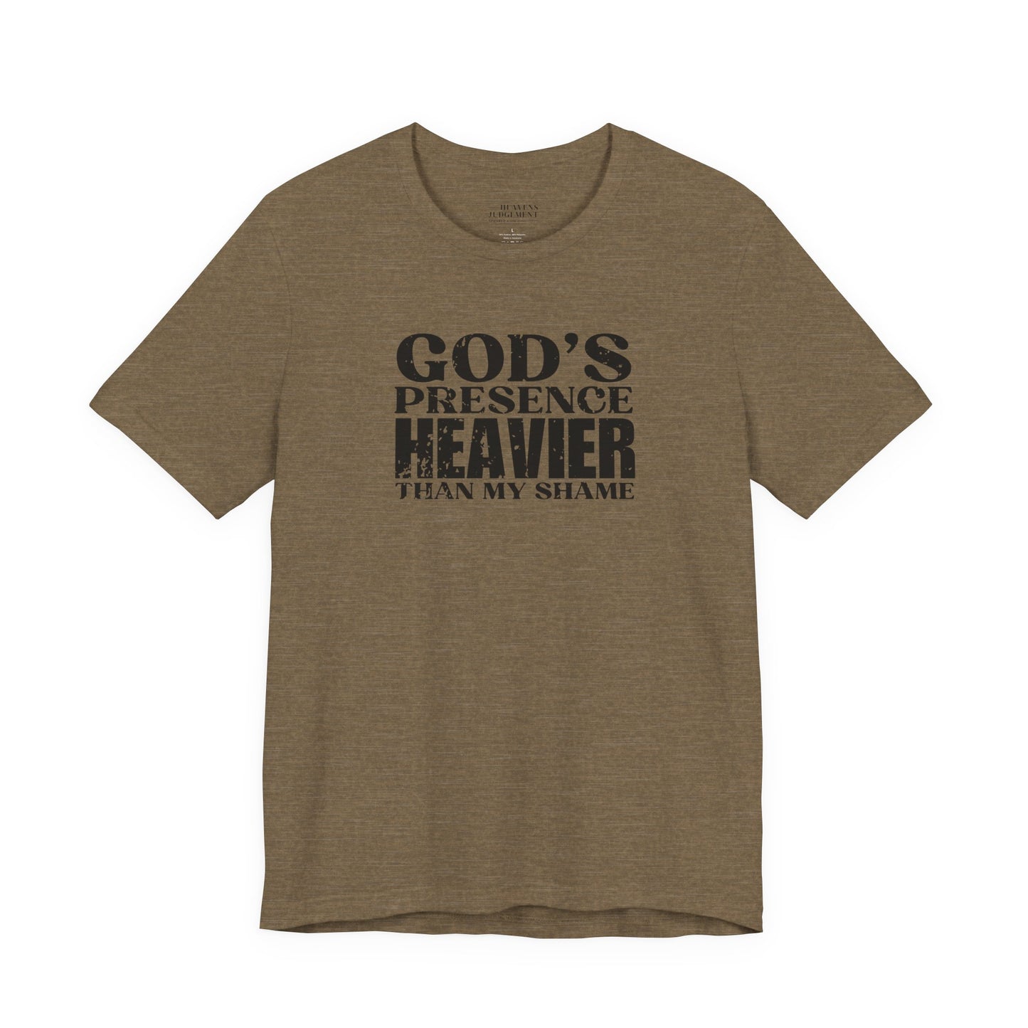 'God’s presence was heavier than my shame'  T-Shirt - Unisex