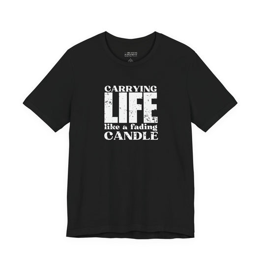 'Carrying life like a fading candle'  T-Shirt - Unisex