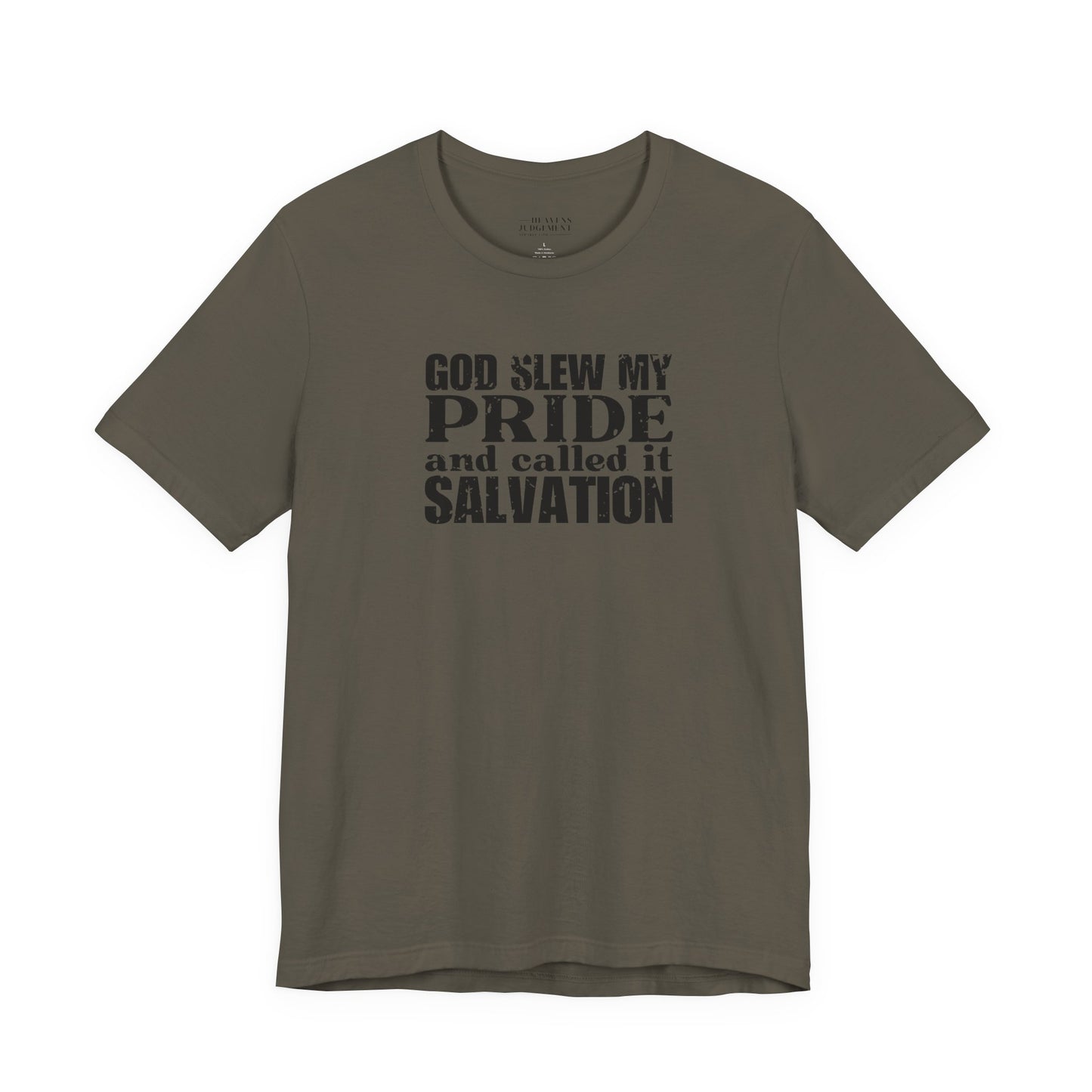 'God slew my pride and called it salvation'  T-Shirt - Unisex