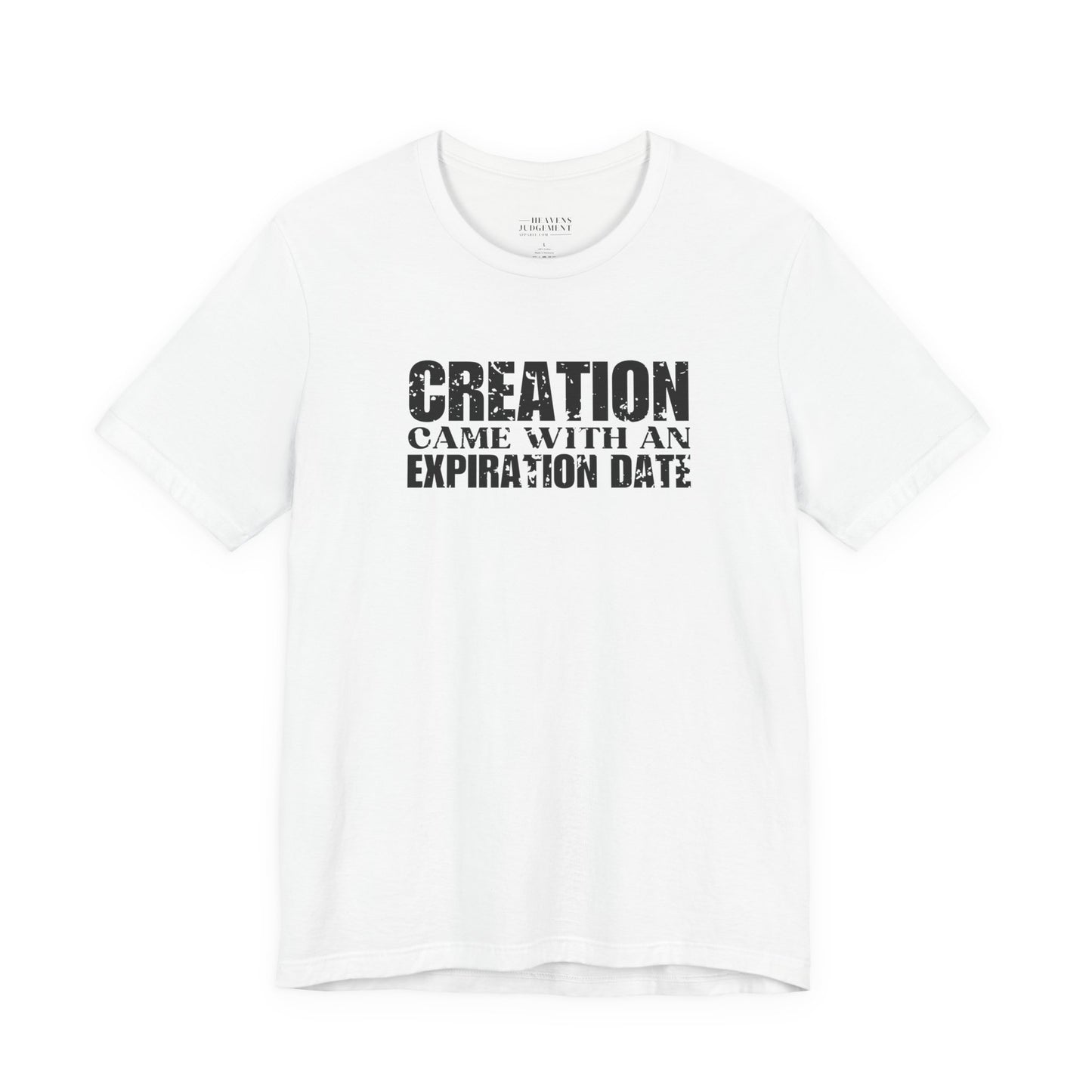 'Creation came with an expiration date'  T-Shirt - Unisex