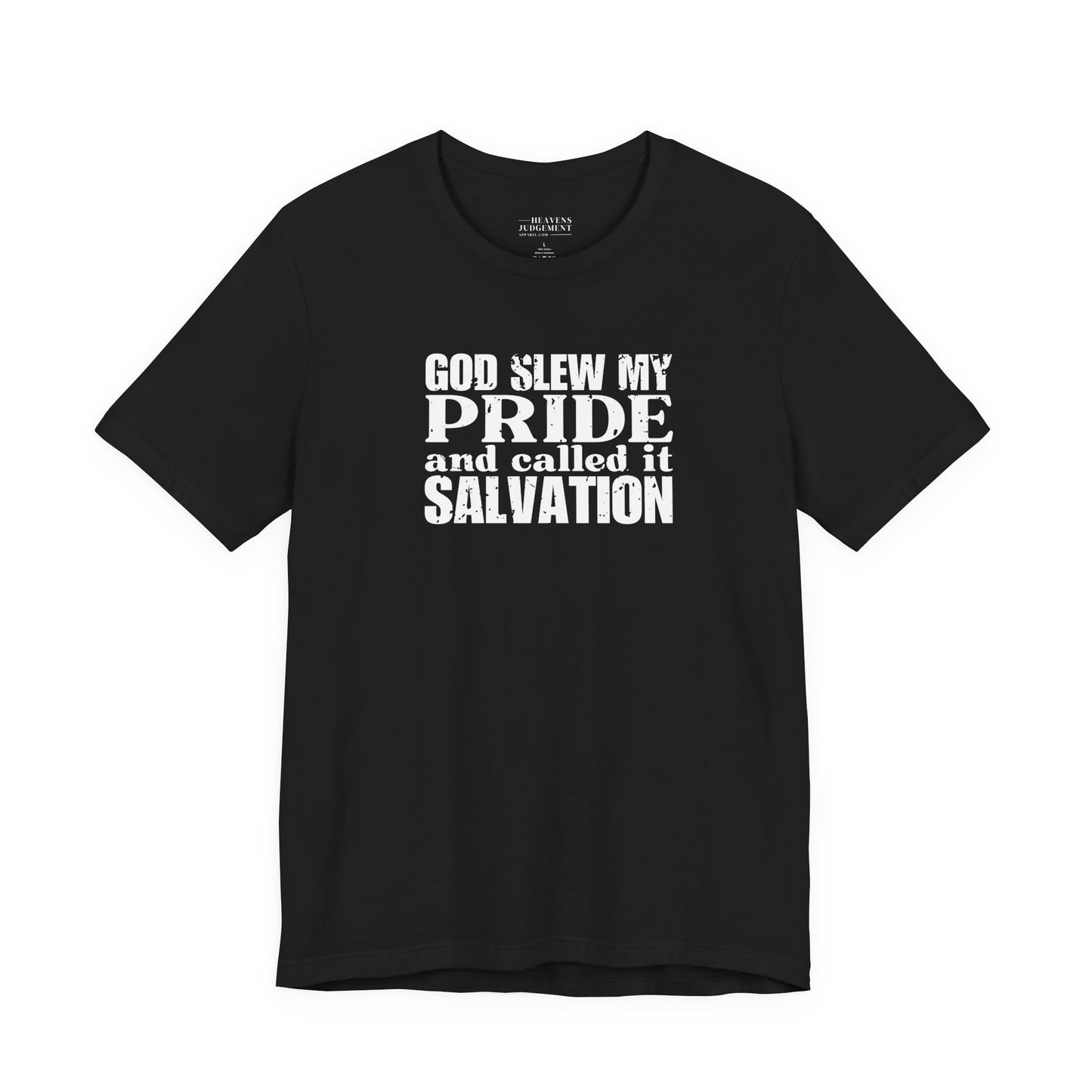 'God slew my pride and called it salvation'  T-Shirt - Unisex