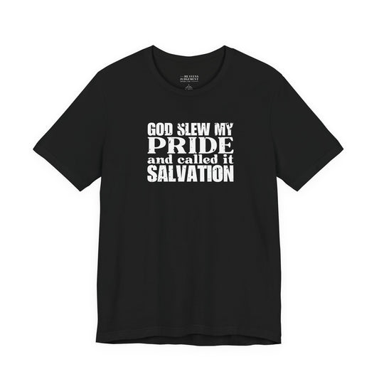 'God slew my pride and called it salvation'  T-Shirt - Unisex