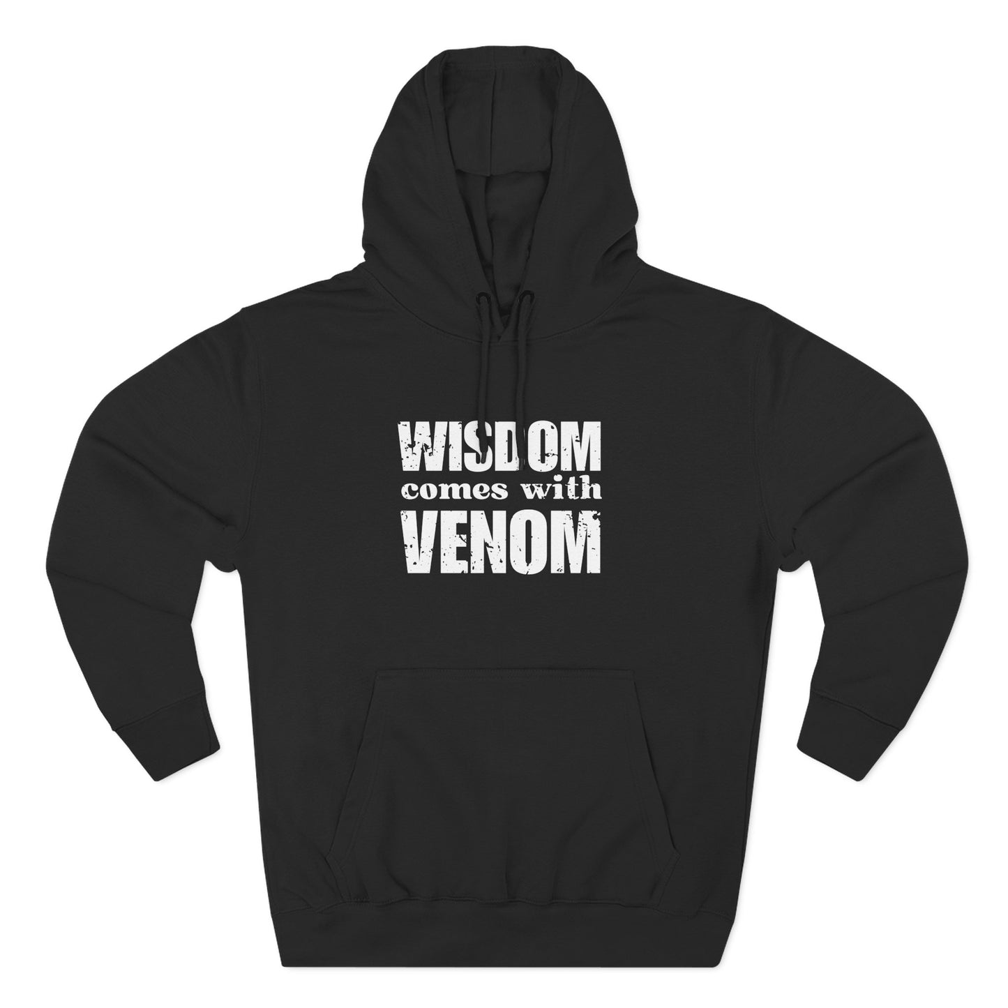 'Wisdom comes with venom' Three-Panel Fleece Hoodie - Unisex