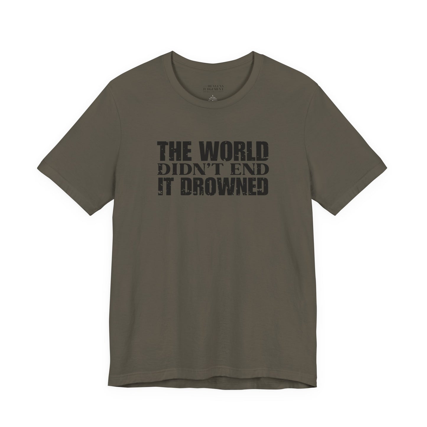 'The world didn’t end. It drowned'  T-Shirt - Unisex