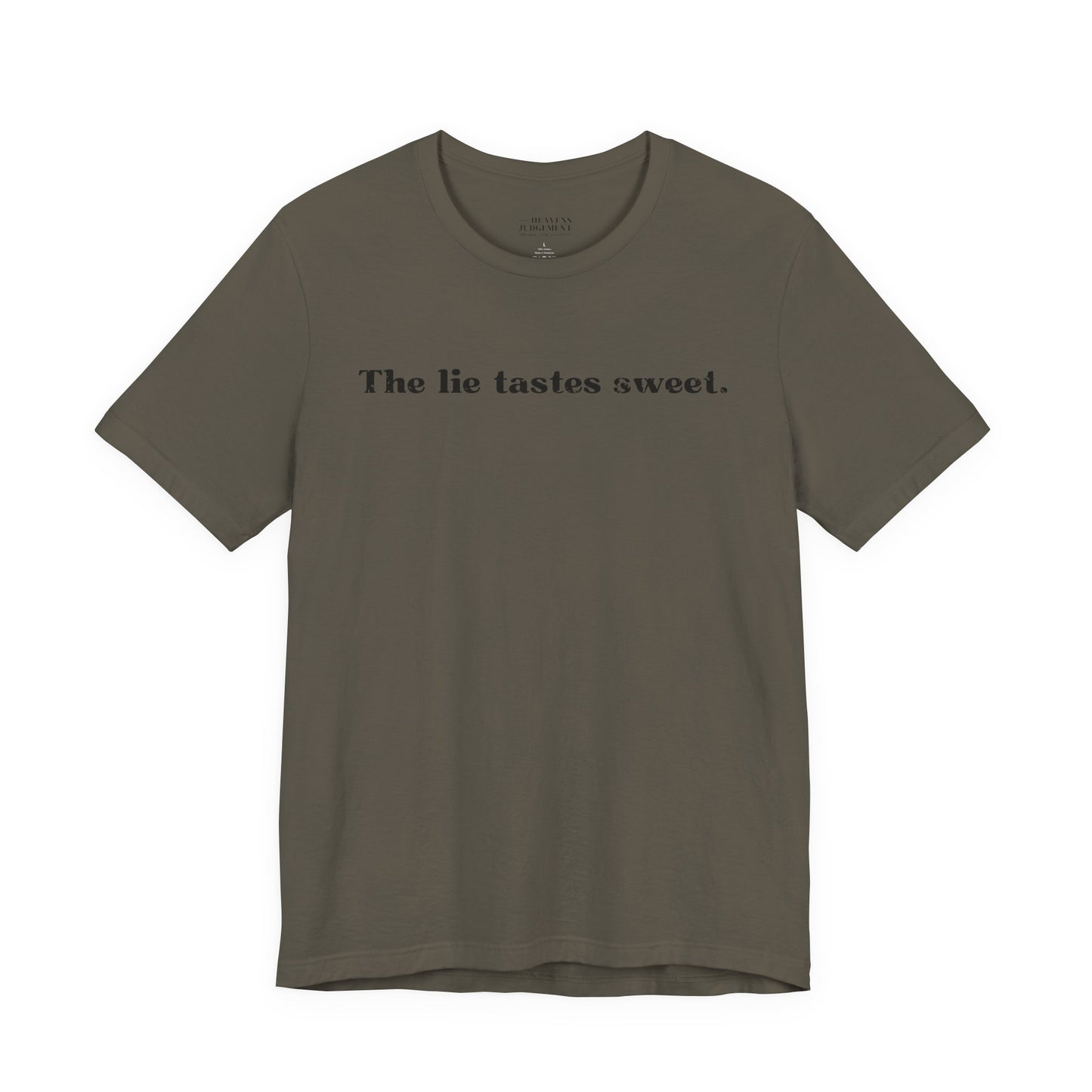 'The lie tastes sweet'  T-Shirt - Unisex