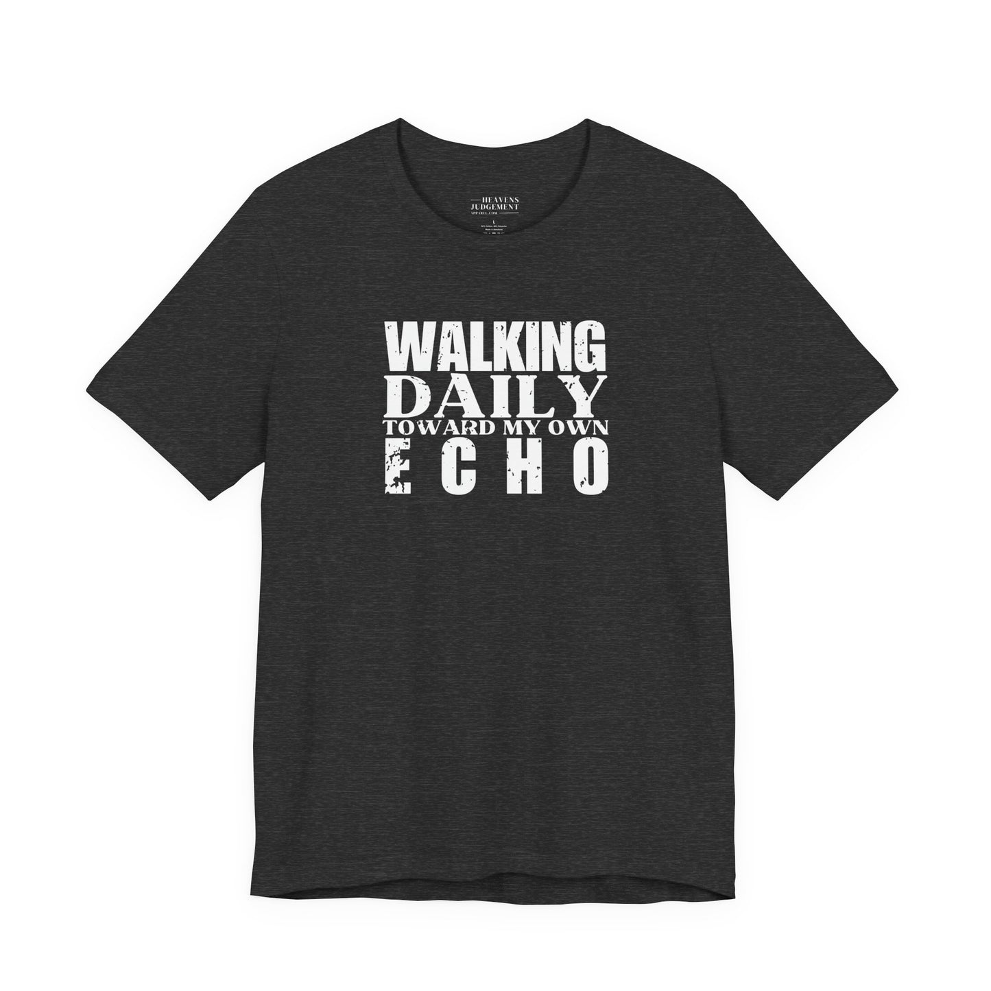 'walking daily toward my own echo'  T-Shirt - Unisex