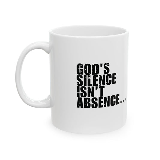 'God’s silence isn’t absence… it’s a terrifying form of attention' Mug - (11oz, 15oz) - White
