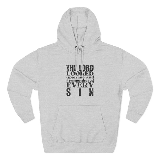 'The Lord looked upon me and I remembered every sin' Three-Panel Fleece Hoodie - Unisex