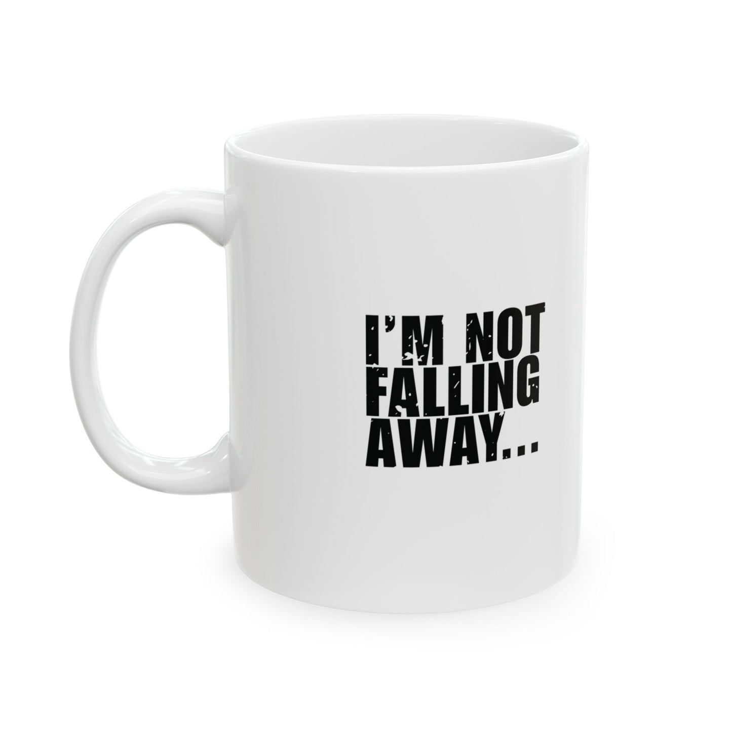 'I’m not falling away… I’m dramatically drifting' Mug - (11oz, 15oz) - White