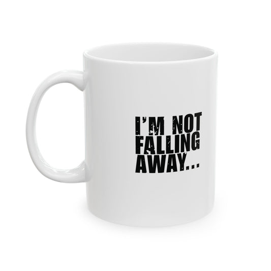 'I’m not falling away… I’m dramatically drifting' Mug - (11oz, 15oz) - White
