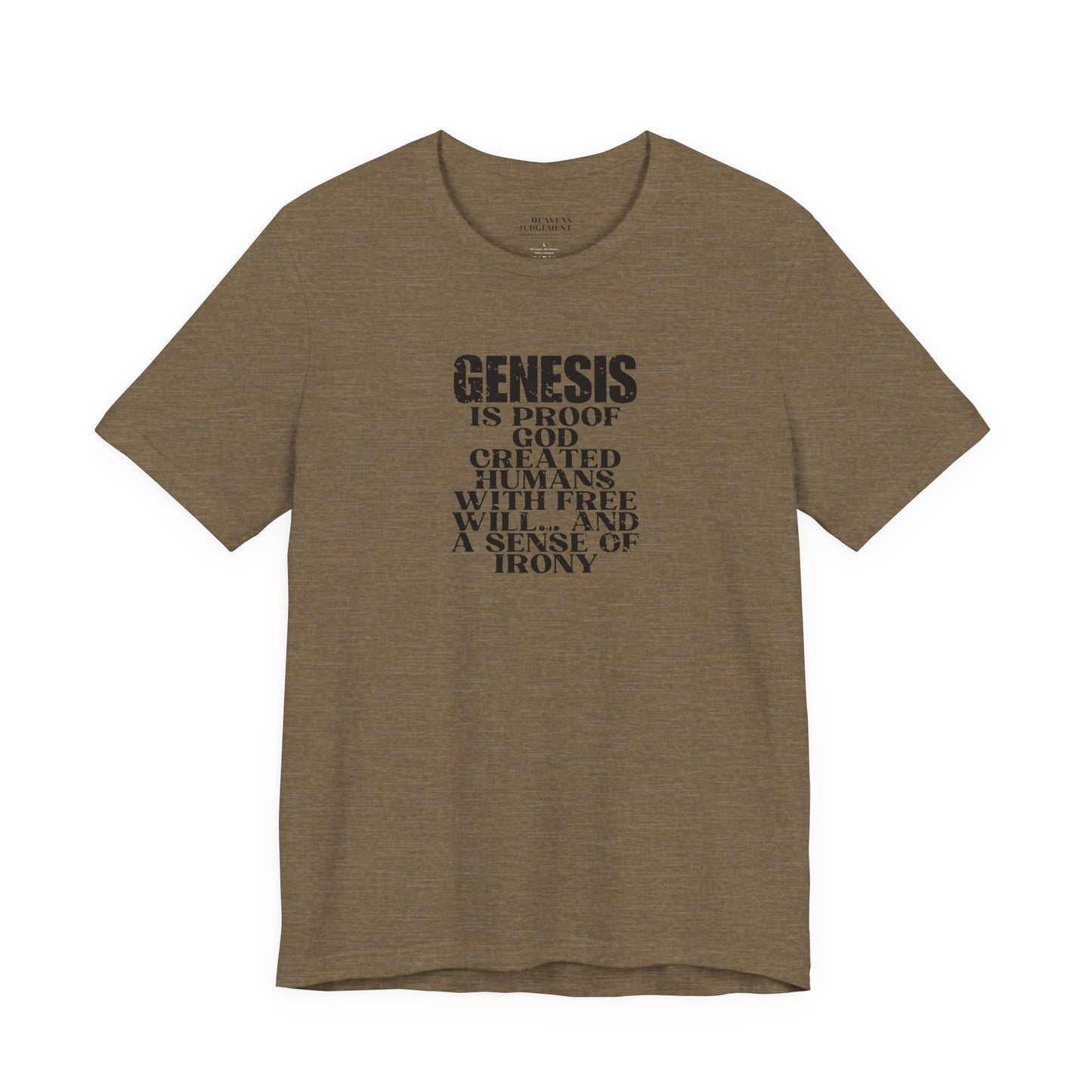 'Genesis is proof God created humans with free will… and a sense of irony'  T-Shirt - Unisex