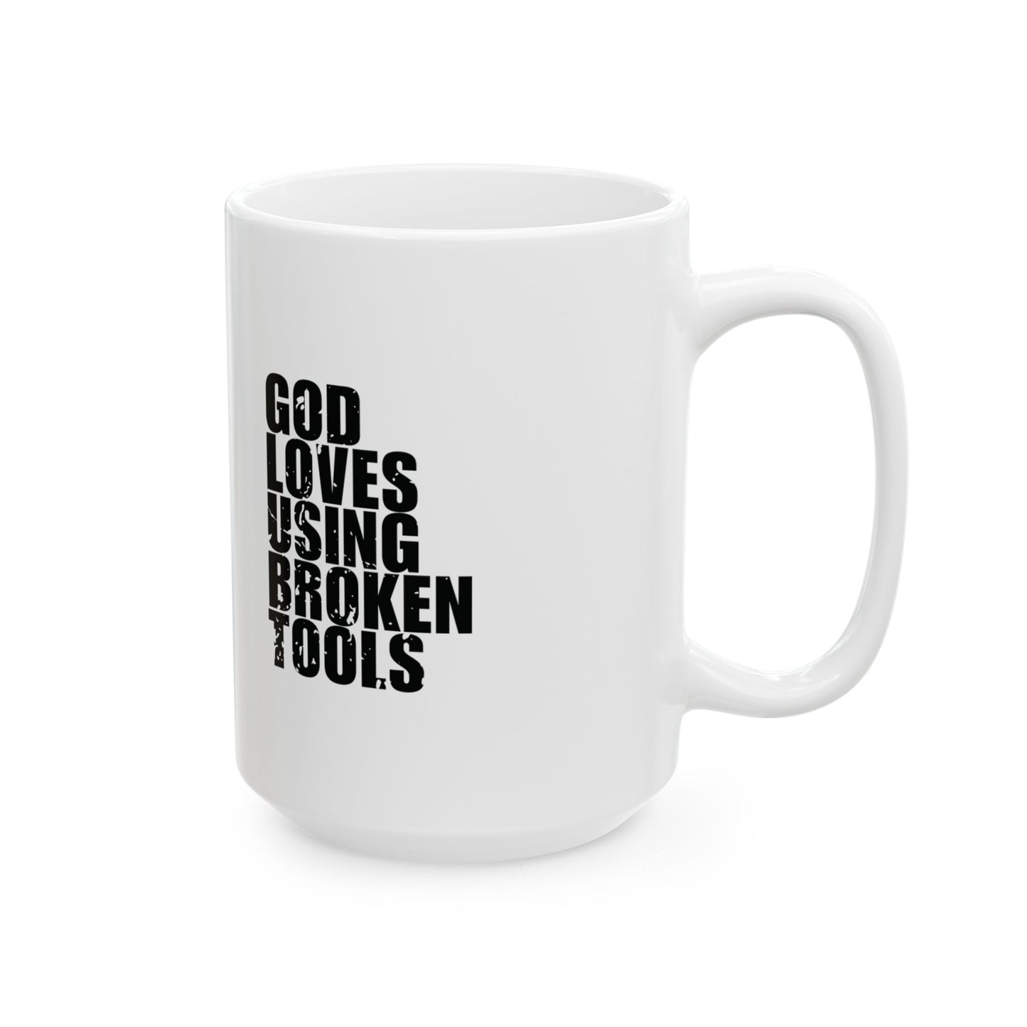 'I am proof, God loves using broken tools' Mug - (11oz, 15oz) - White