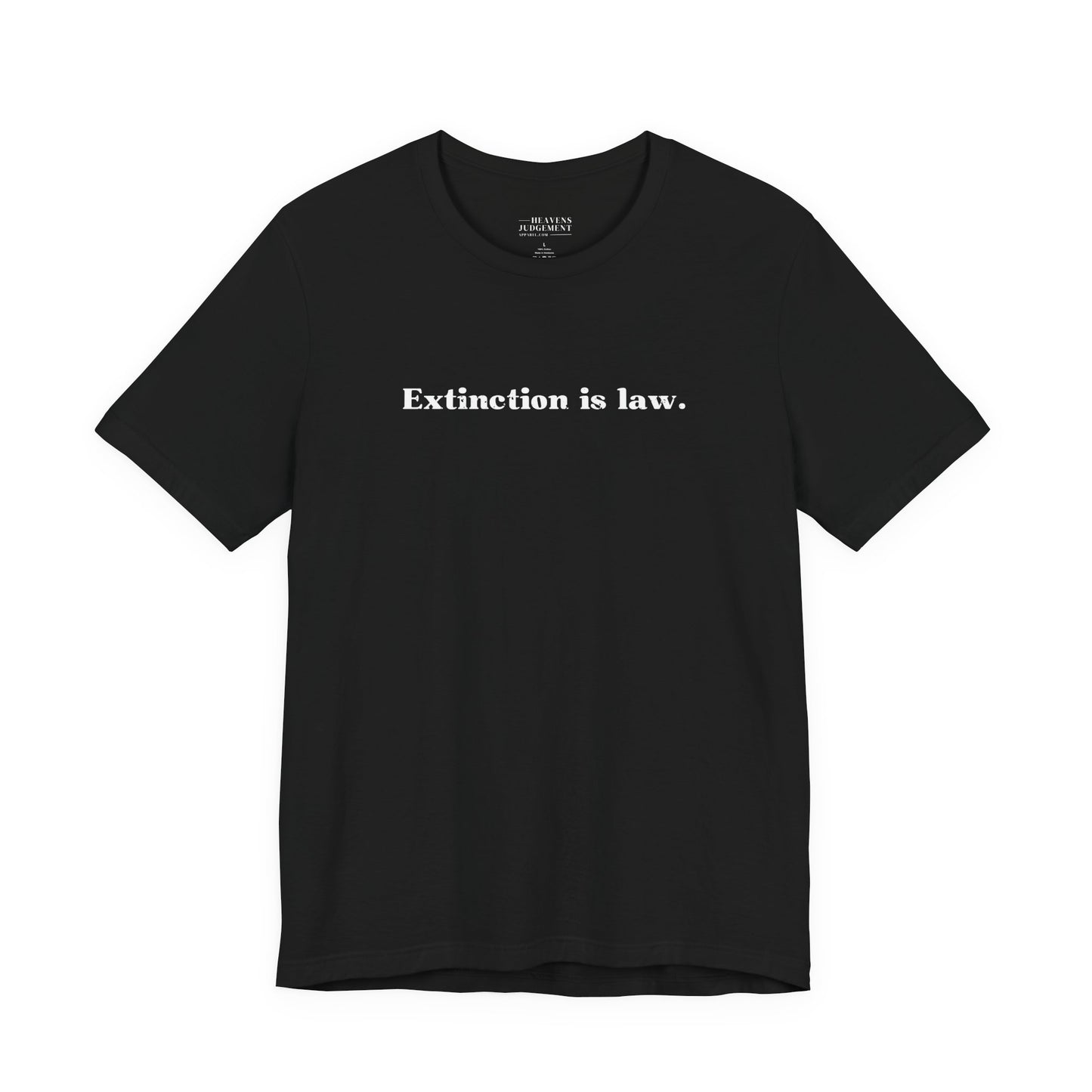 'Extinction is law'  T-Shirt - Unisex