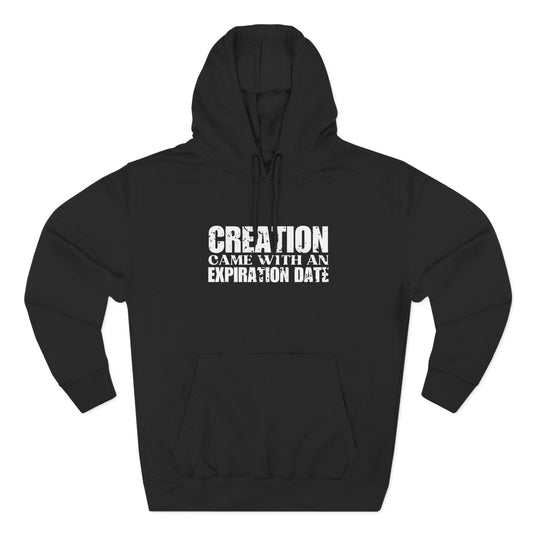 'Creation came with an expiration date' Three-Panel Fleece Hoodie - Unisex