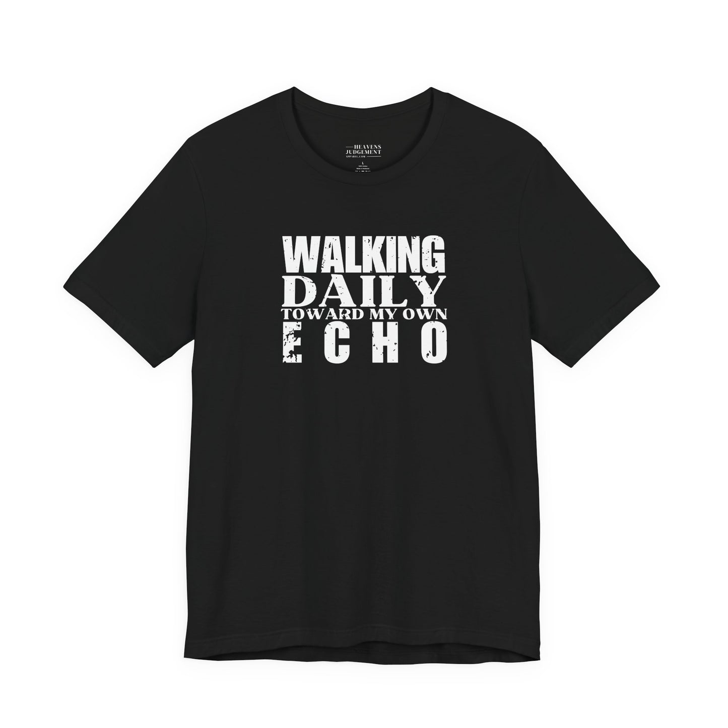 'walking daily toward my own echo'  T-Shirt - Unisex
