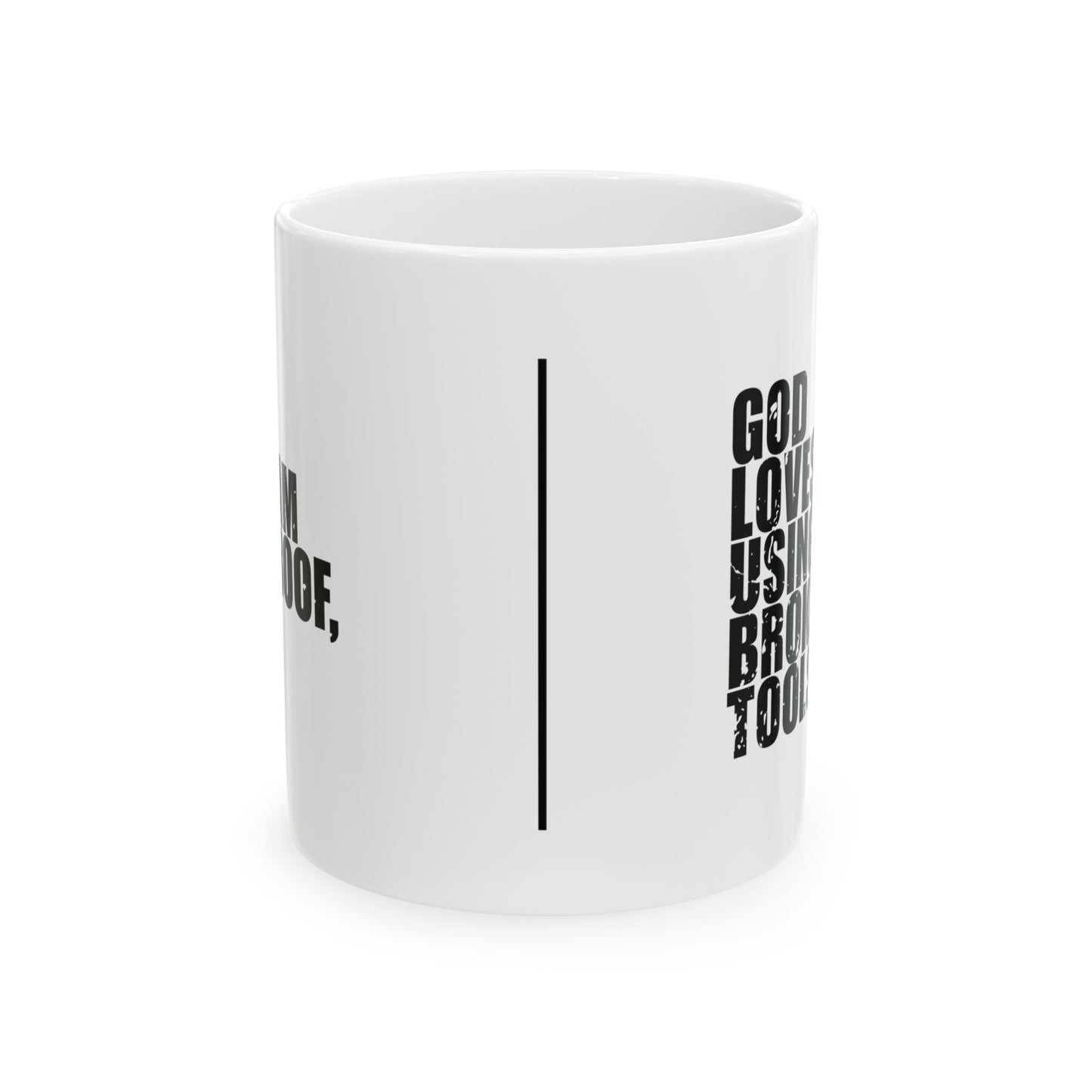 'I am proof, God loves using broken tools' Mug - (11oz, 15oz) - White