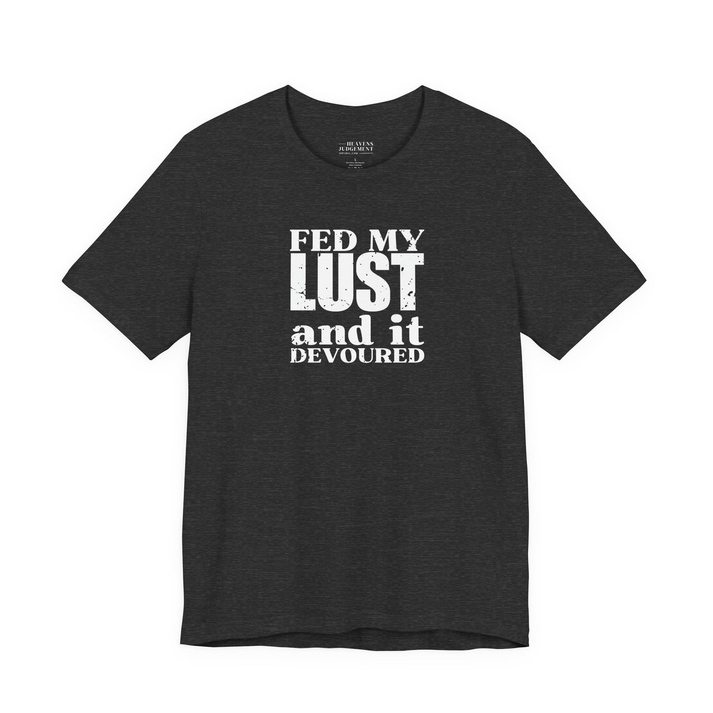 'fed my lust, and it devoured'  T-Shirt - Unisex