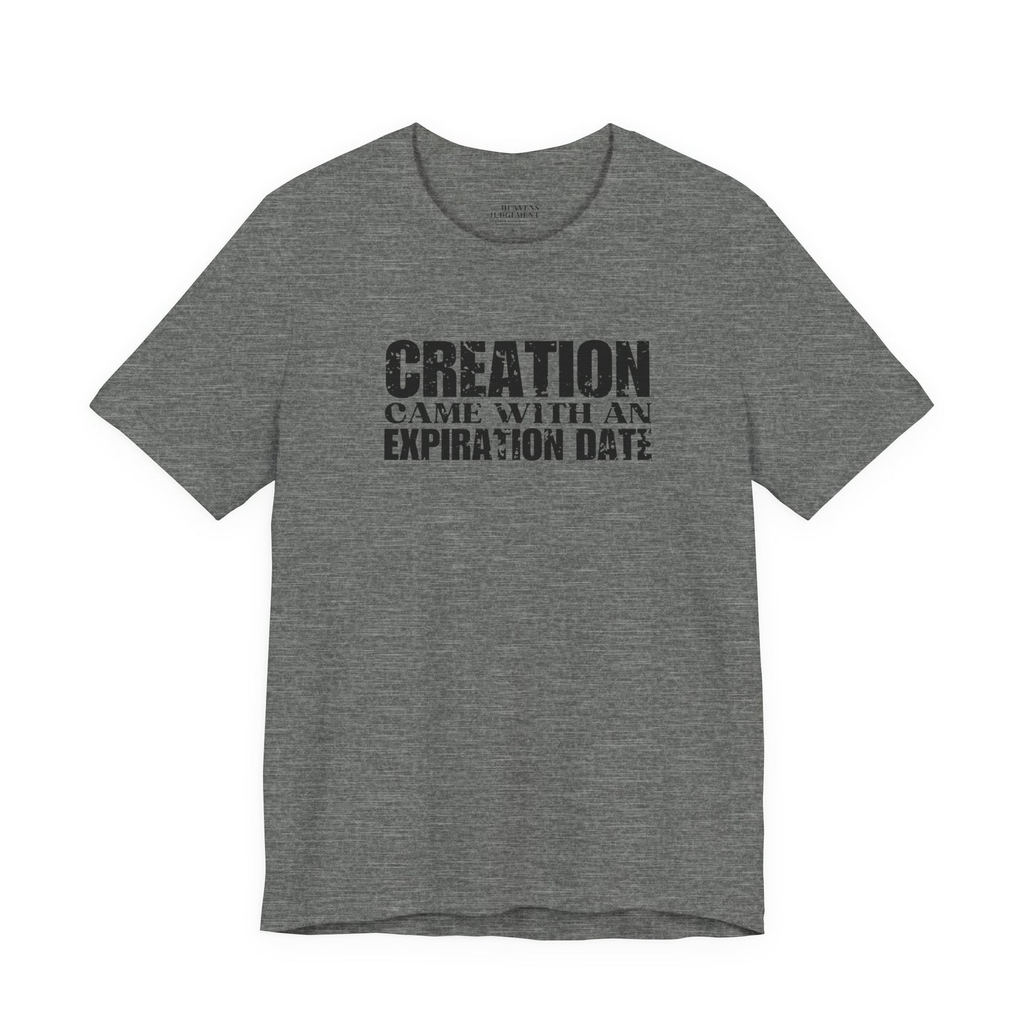 'Creation came with an expiration date'  T-Shirt - Unisex