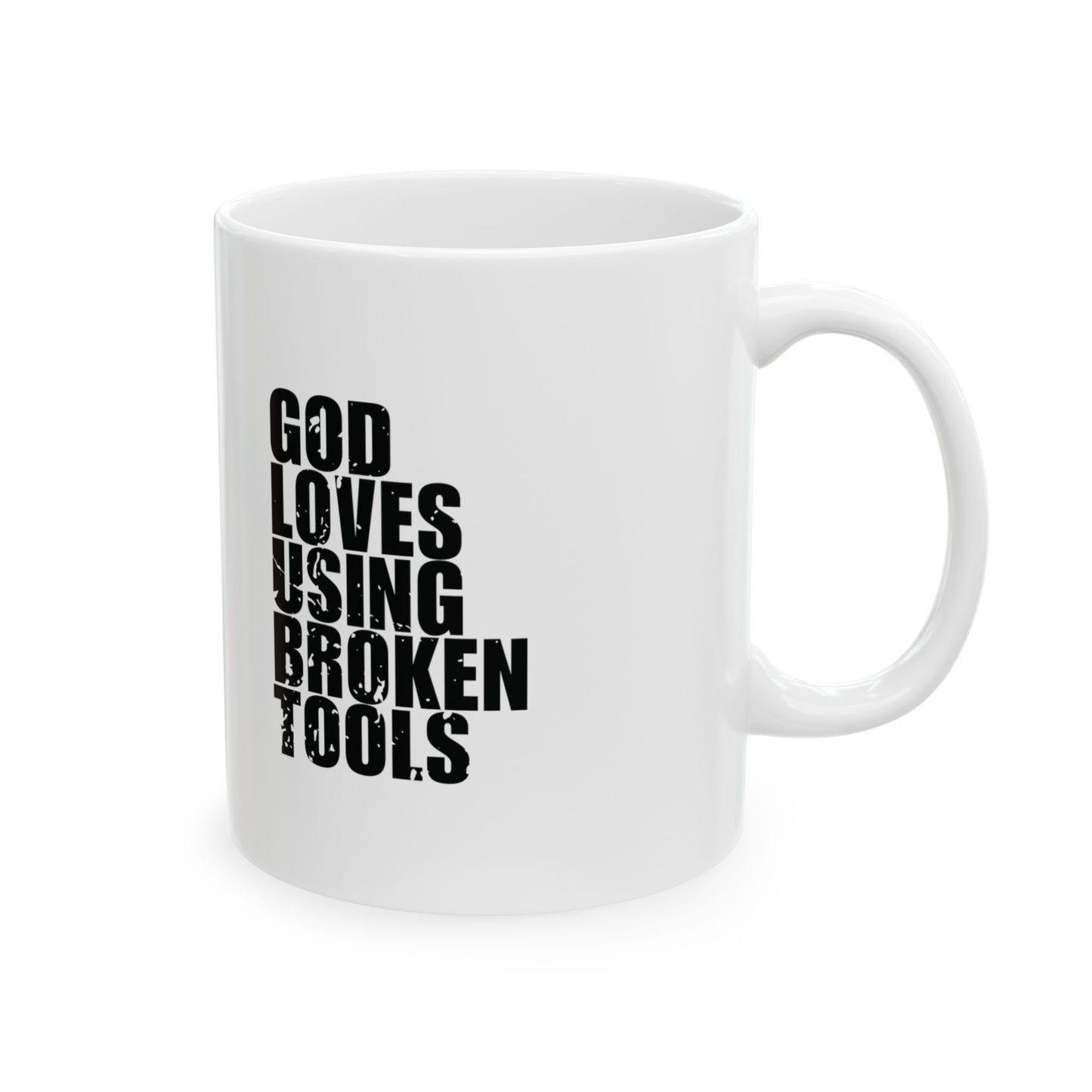 'I am proof, God loves using broken tools' Mug - (11oz, 15oz) - White