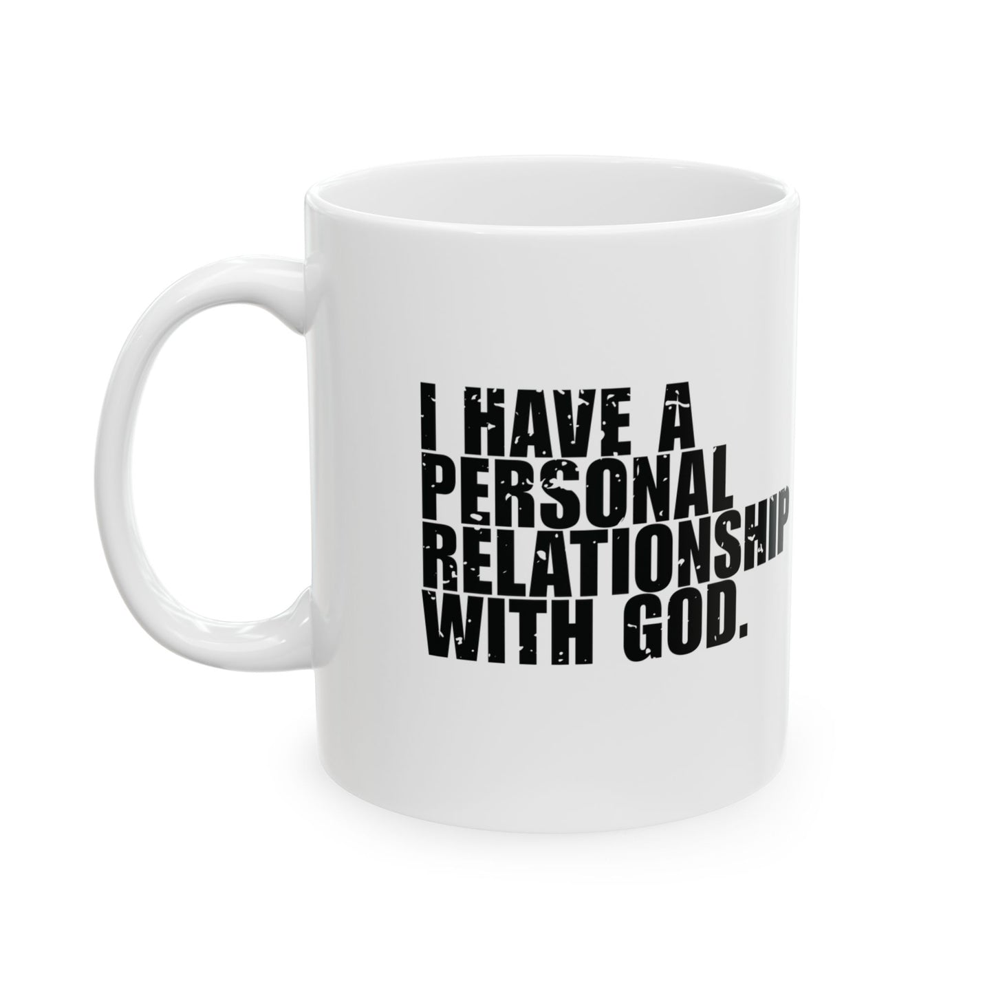 'I have a personal relationship with God. It’s dramatic' Mug - (11oz, 15oz) - White