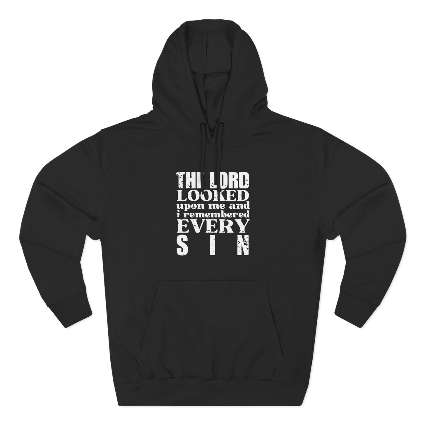 'The Lord looked upon me and I remembered every sin' Three-Panel Fleece Hoodie - Unisex