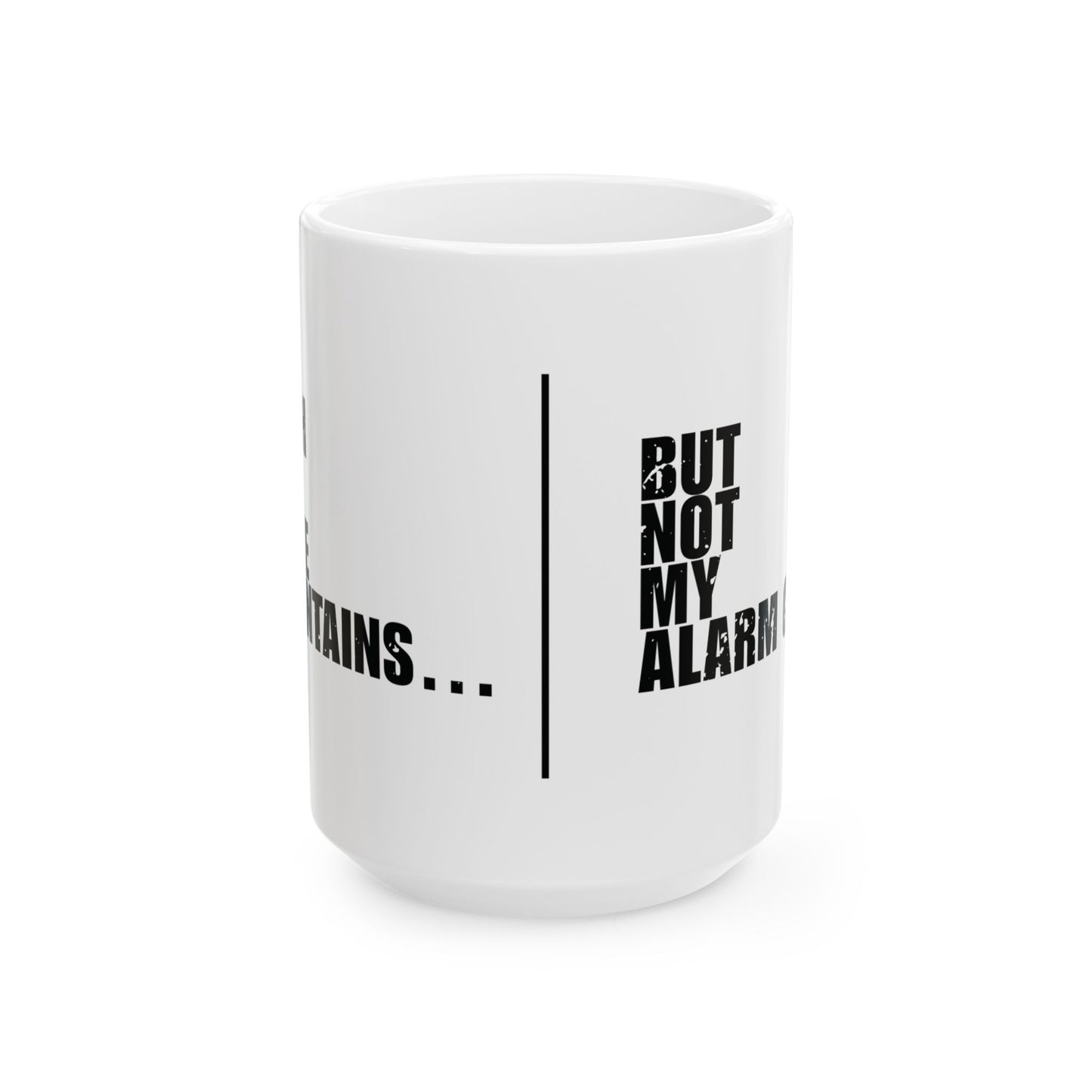 'Faith can move mountains… but not my alarm clock' Mug - (11oz, 15oz) - White