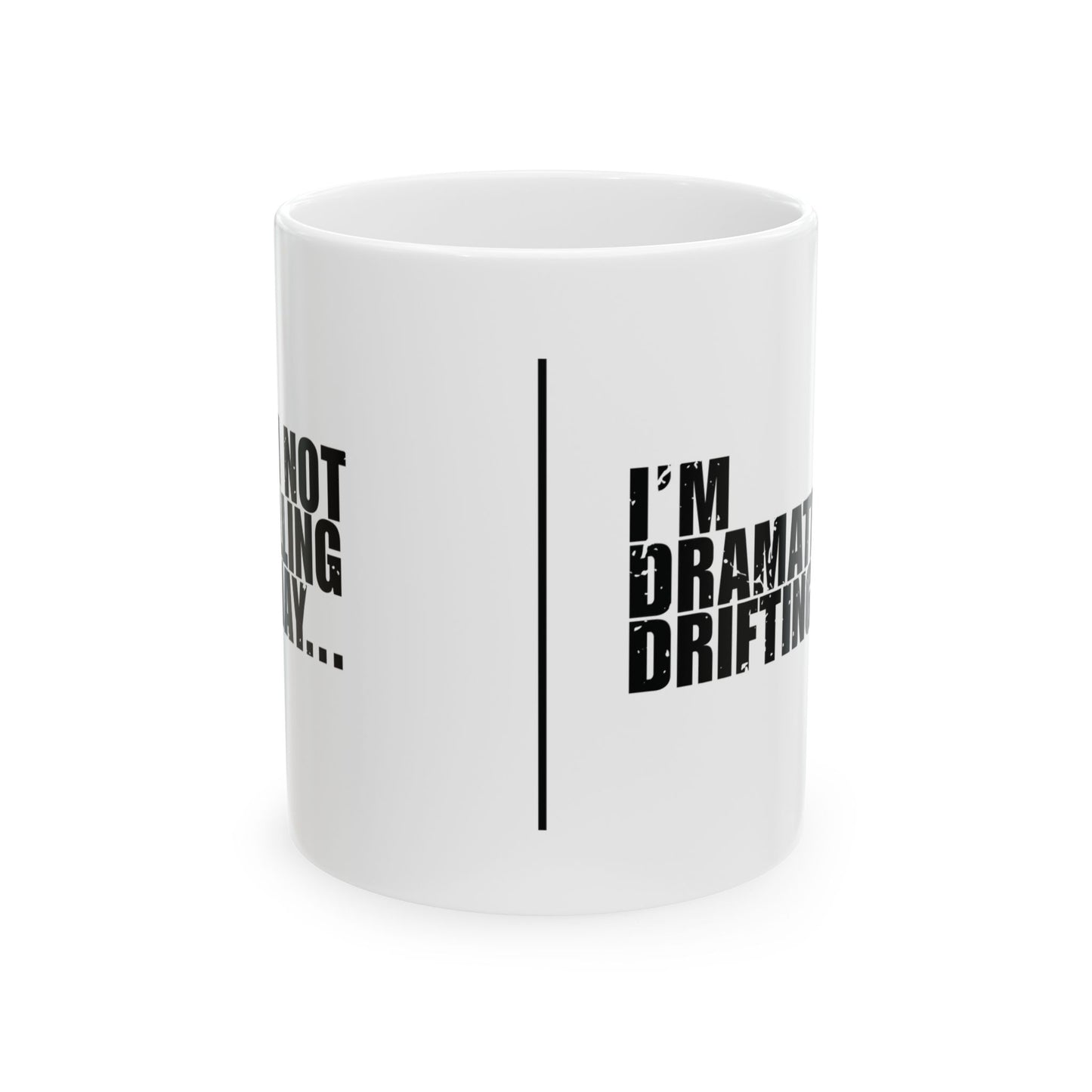 'I’m not falling away… I’m dramatically drifting' Mug - (11oz, 15oz) - White